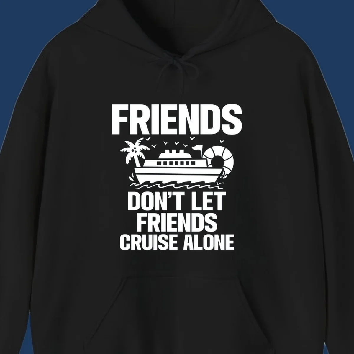 Friends don't let friends cruise alone design with cruise ship, palm tree, life preserver and ocean waves illustration
