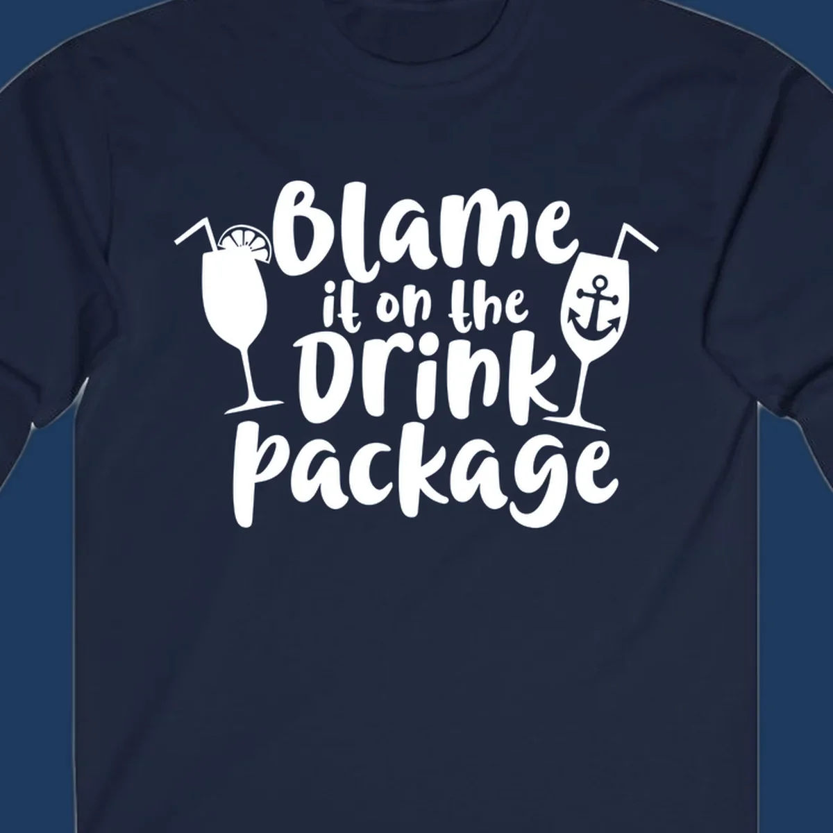White text reading 'Blame it on the Drink Package' with cocktail and anchor graphics on gray background