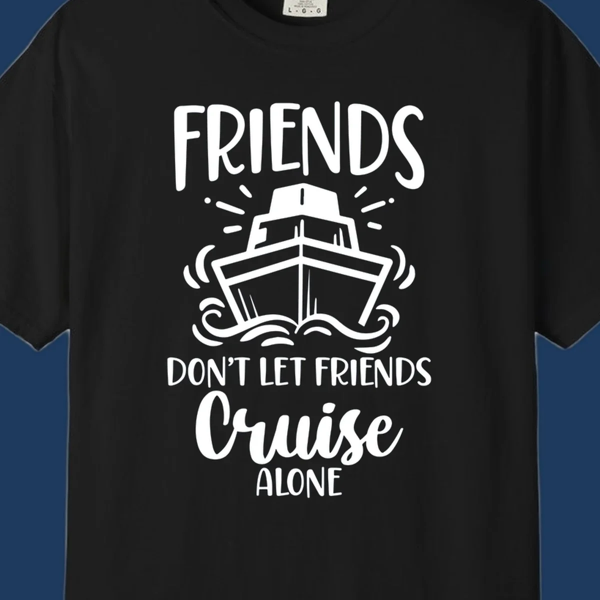 White illustration of cruise ship with ocean waves and text reading 'Friends Don't Let Friends Cruise Alone' on gray background