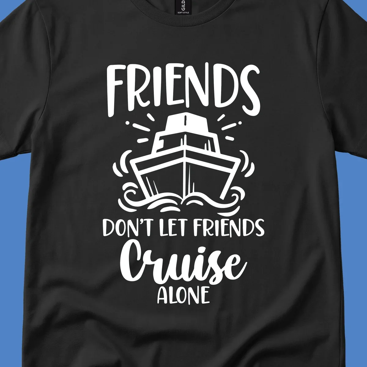 White illustration of cruise ship with ocean waves and text reading 'Friends Don't Let Friends Cruise Alone' on gray background
