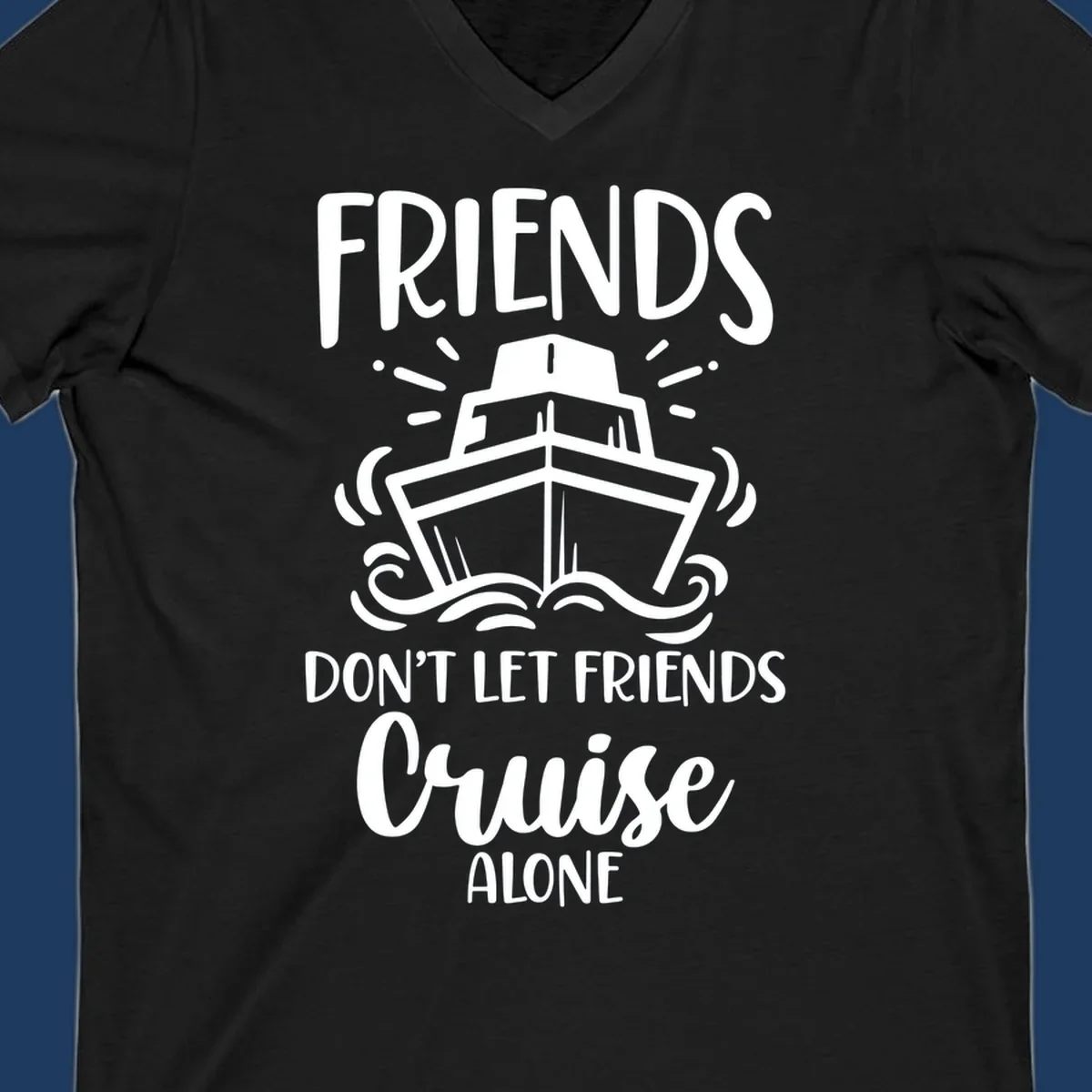 White illustration of cruise ship with ocean waves and text reading 'Friends Don't Let Friends Cruise Alone' on gray background