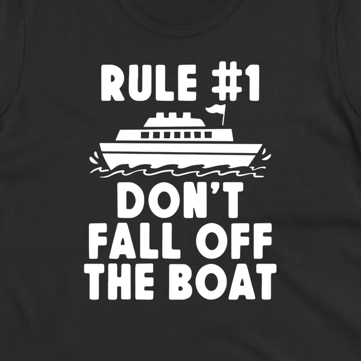 Humorous cruise design with ship illustration and text reading 'Rule #1 Don't Fall Off The Boat' on gray background