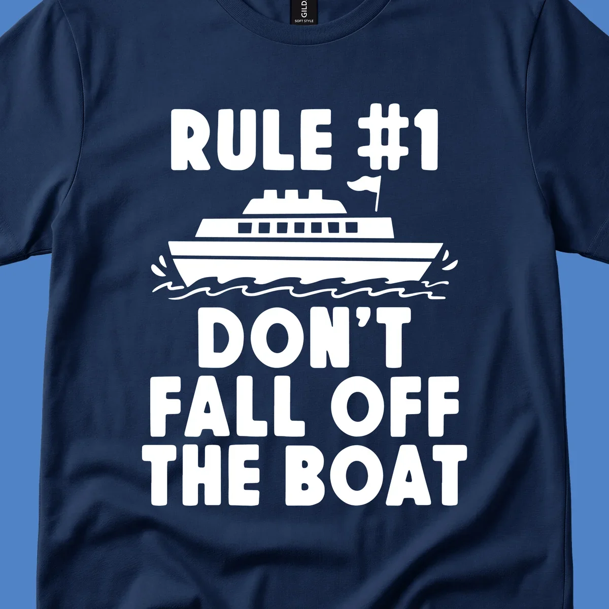 Humorous cruise design with ship illustration and text reading 'Rule #1 Don't Fall Off The Boat' on gray background