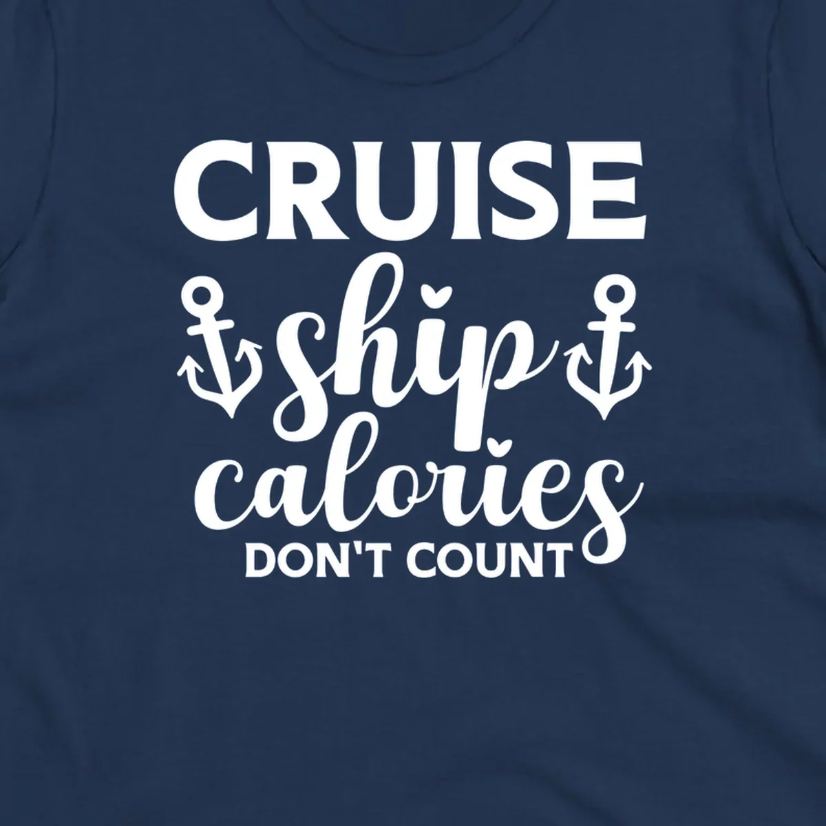Cruise ship calories don't count design with white lettering and anchor symbols on gray background