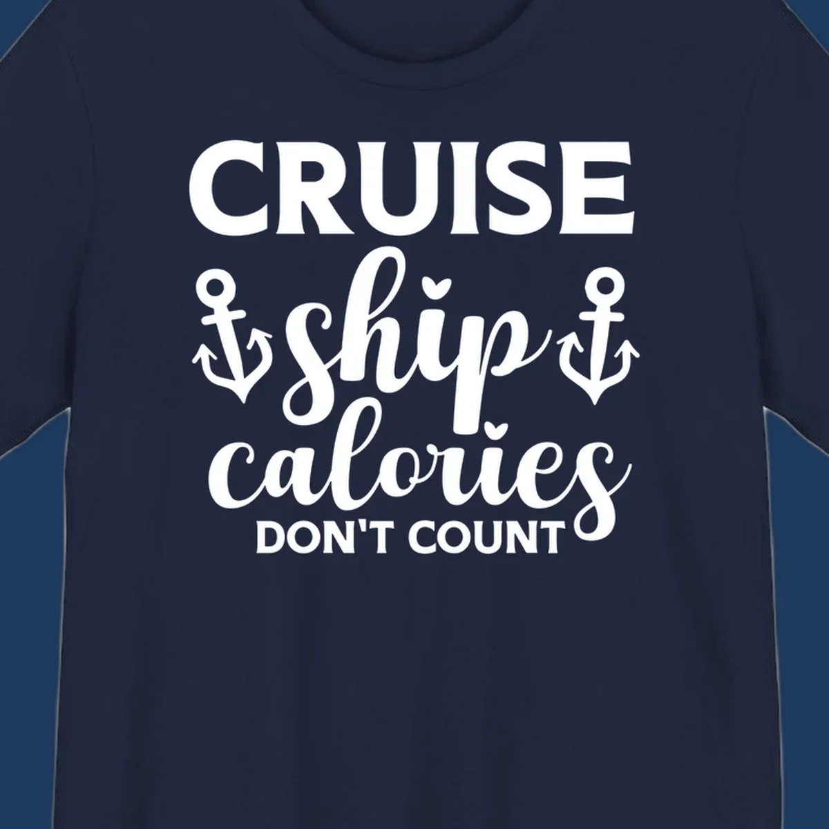 Cruise ship calories don't count design with white lettering and anchor symbols on gray background