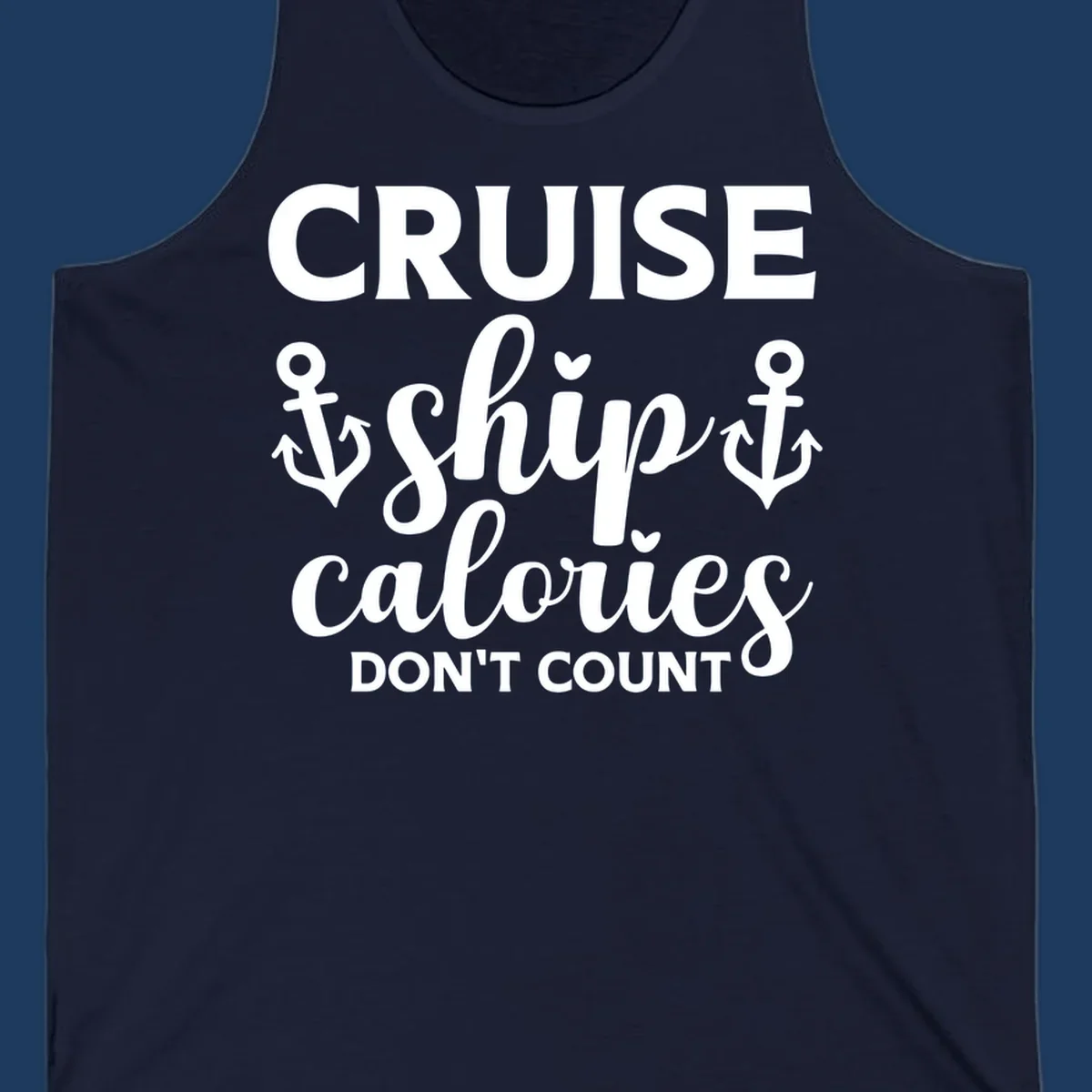 Cruise ship calories don't count design with white lettering and anchor symbols on gray background