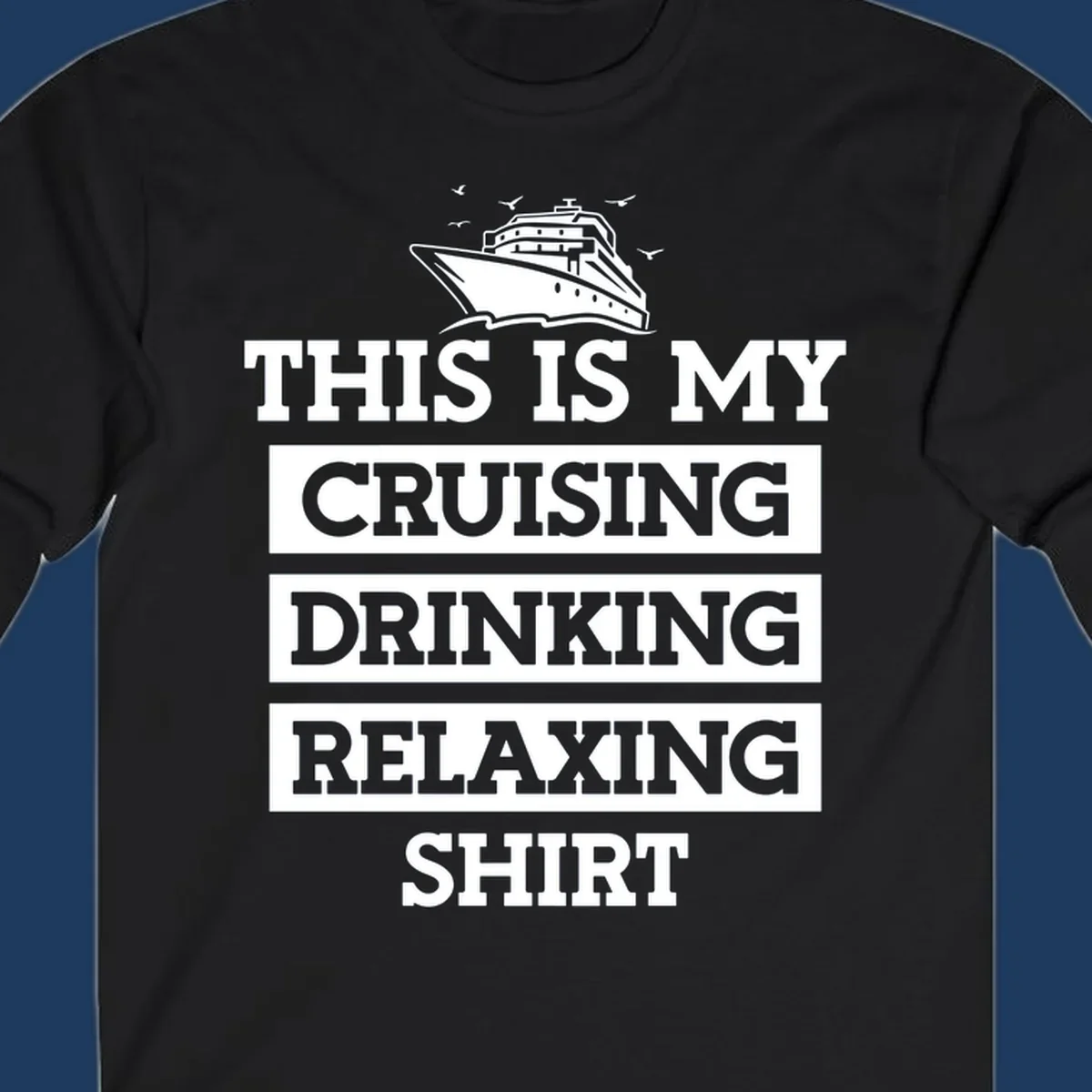 Cruising drinking relaxing design with cruise ship illustration and seagulls, bold white text on gray background