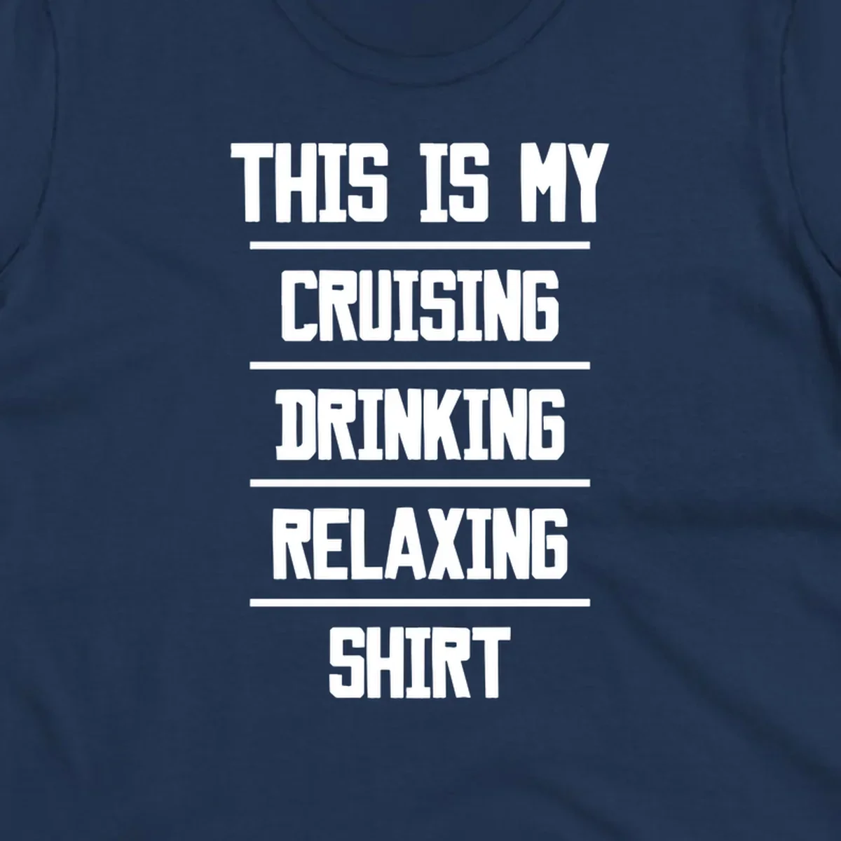 White stacked text on gray background reading 'This Is My Cruising Drinking Relaxing Shirt' with horizontal line dividers