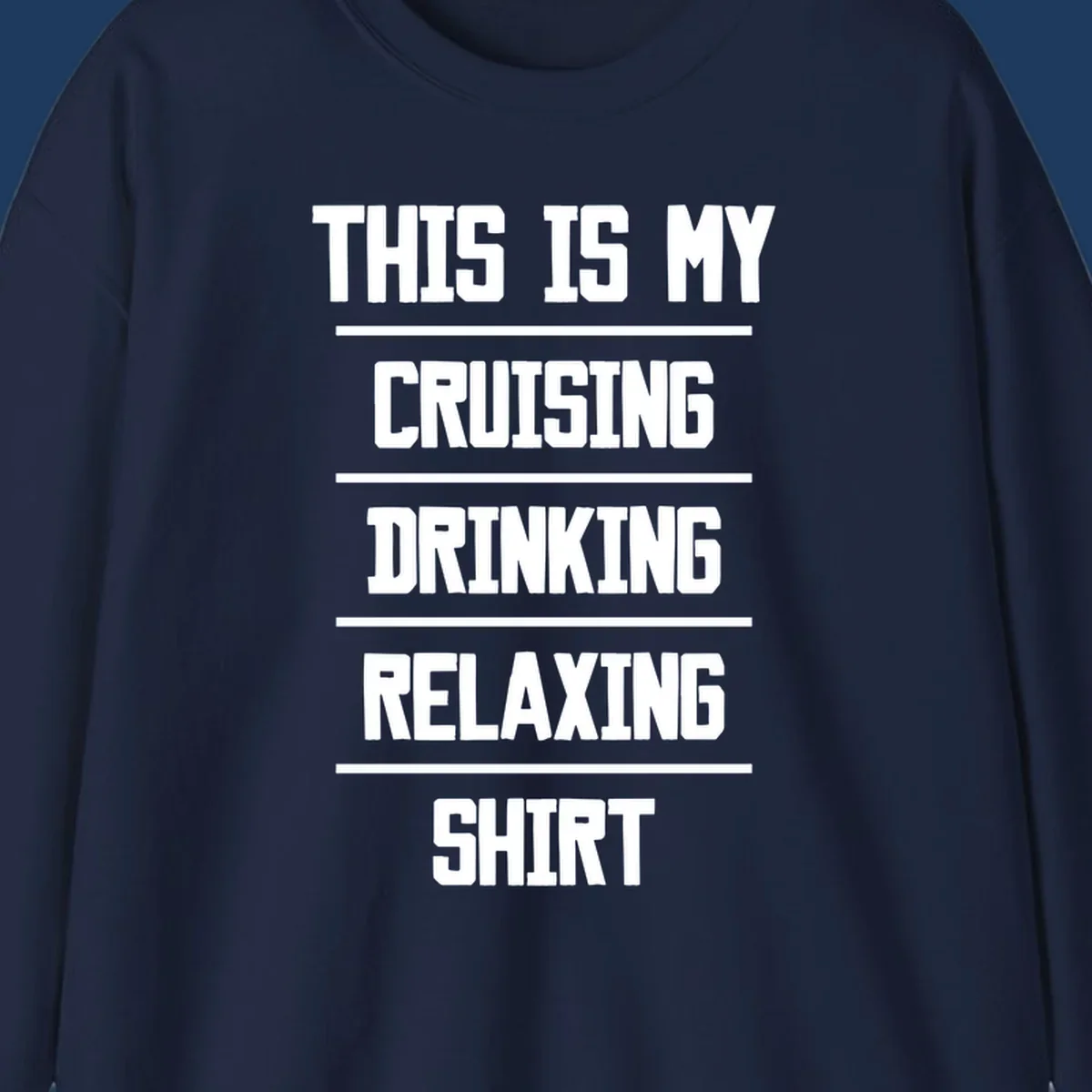 White stacked text on gray background reading 'This Is My Cruising Drinking Relaxing Shirt' with horizontal line dividers