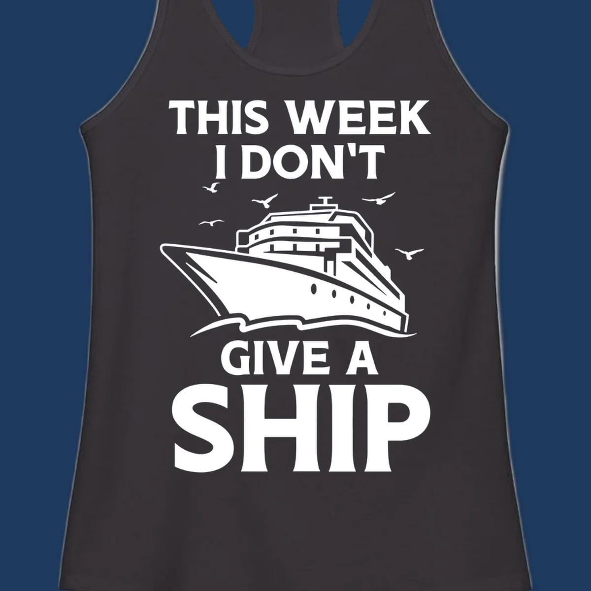 Humorous cruise ship illustration with seagulls and waves, text reads 'This Week I Don't Give A Ship'