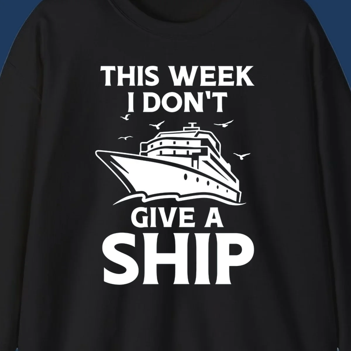 Humorous cruise ship illustration with seagulls and waves, text reads 'This Week I Don't Give A Ship'