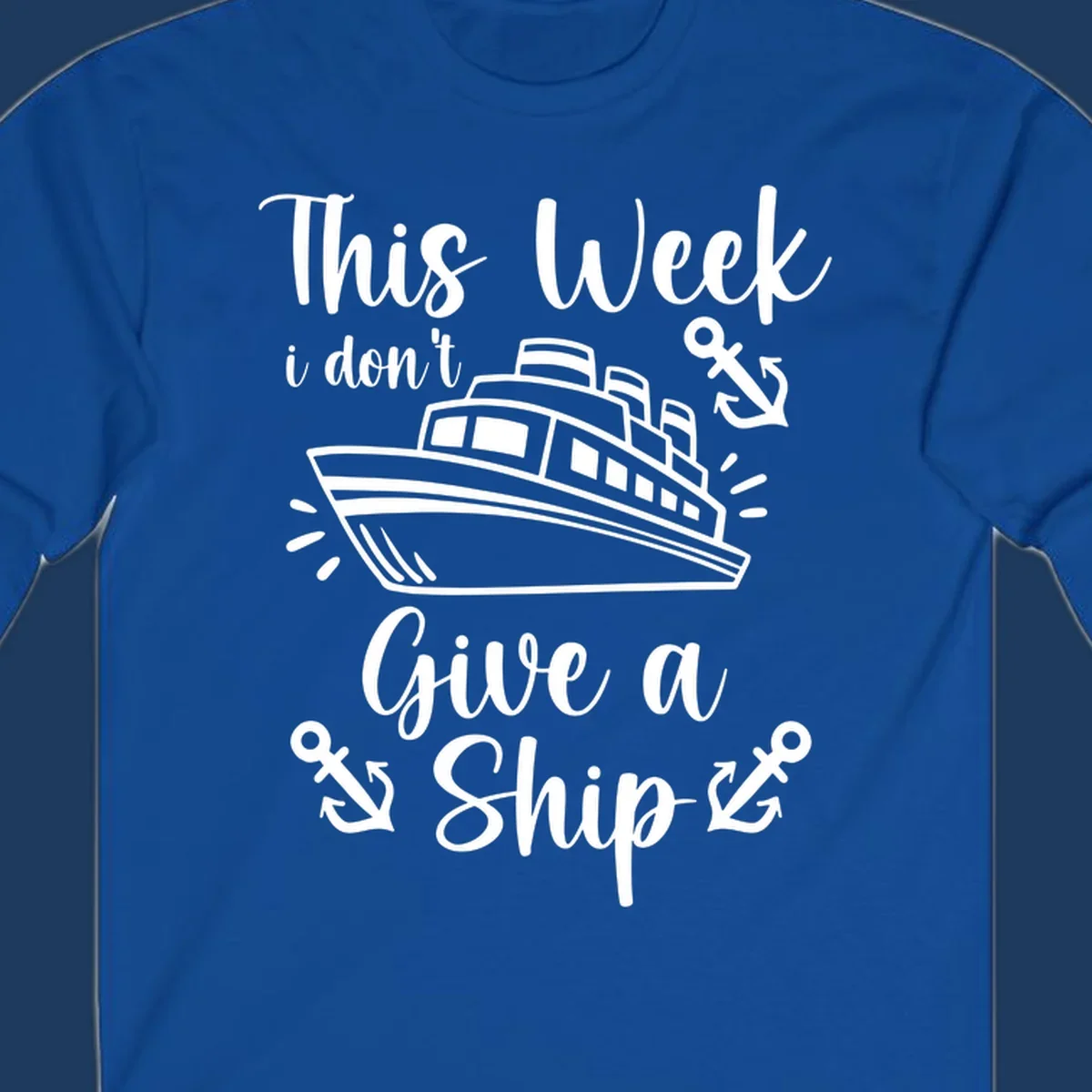 Gray and white nautical design with cruise ship and anchors, text reads 'This Week i don't Give a Ship' - don't give a ship cruise pun tee