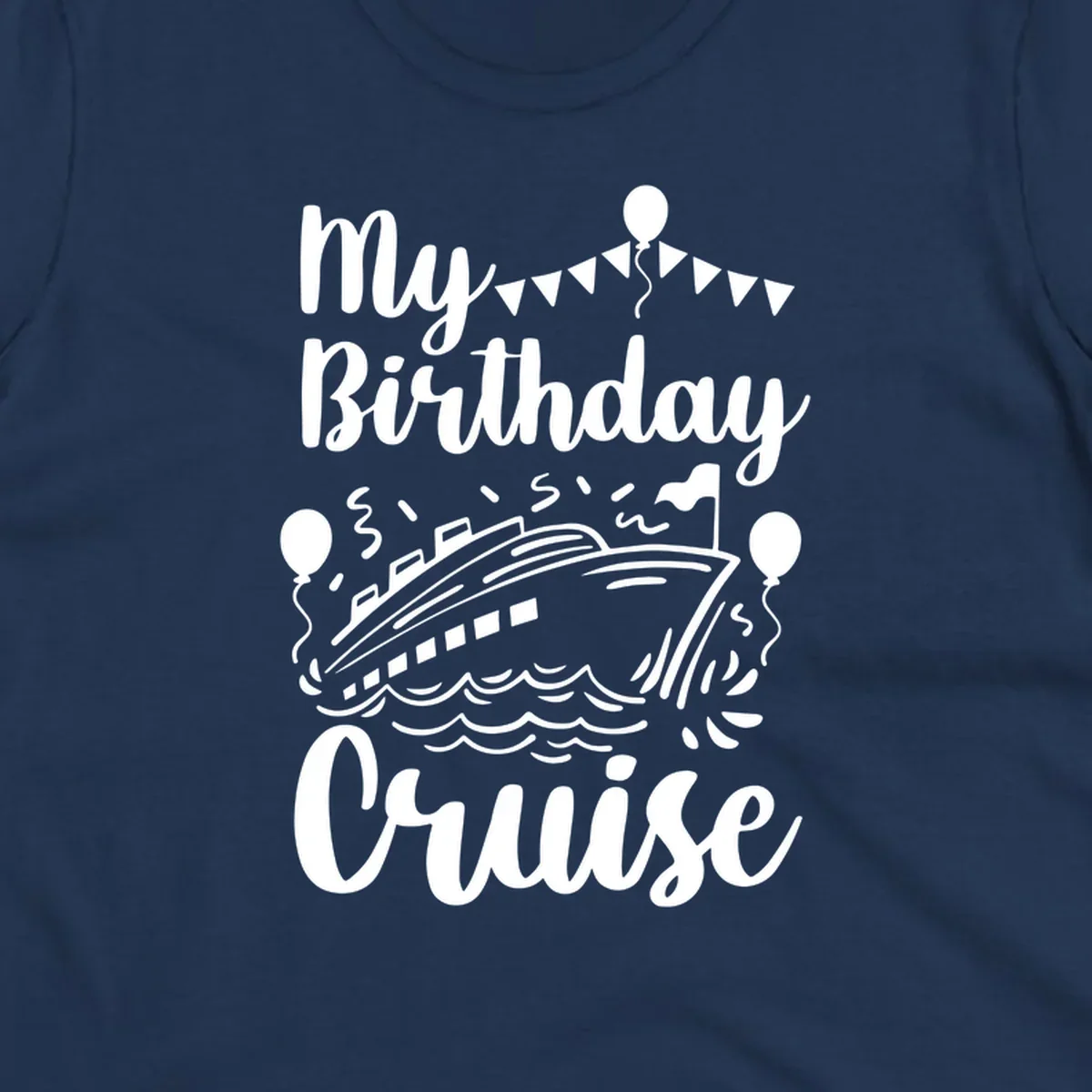 Birthday cruise celebration design with cruise ship, ocean waves, bunting flags, balloons, and party hat figure with 'My Birthday Cruise' text