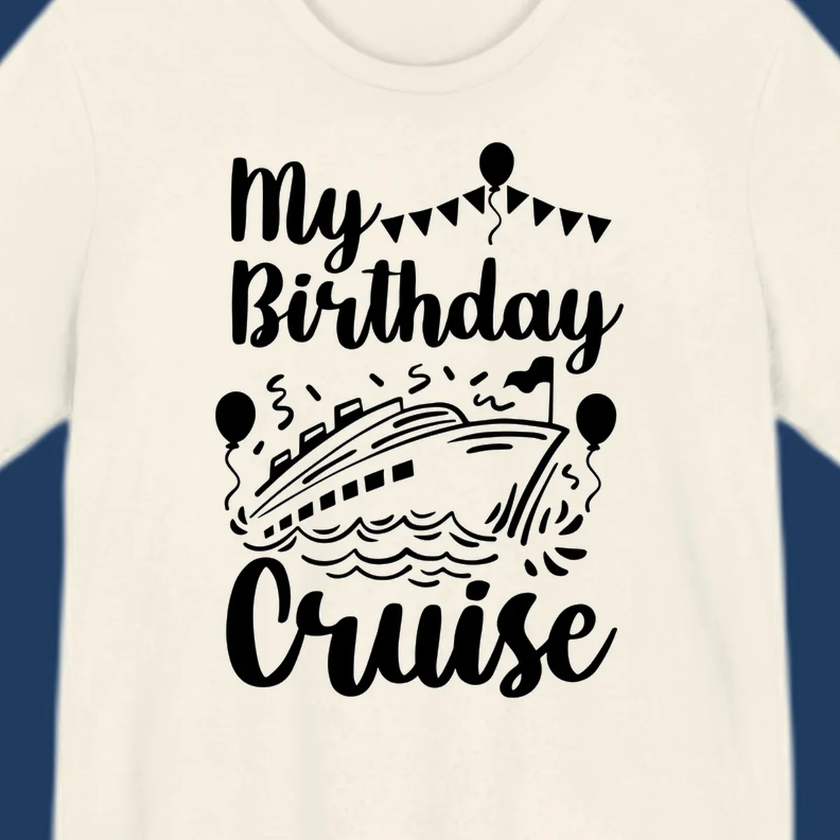 Birthday cruise celebration design with cruise ship, ocean waves, bunting flags, balloons, and party hat figure with 'My Birthday Cruise' text