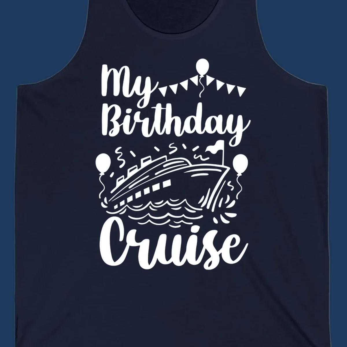 Birthday cruise celebration design with cruise ship, ocean waves, bunting flags, balloons, and party hat figure with 'My Birthday Cruise' text