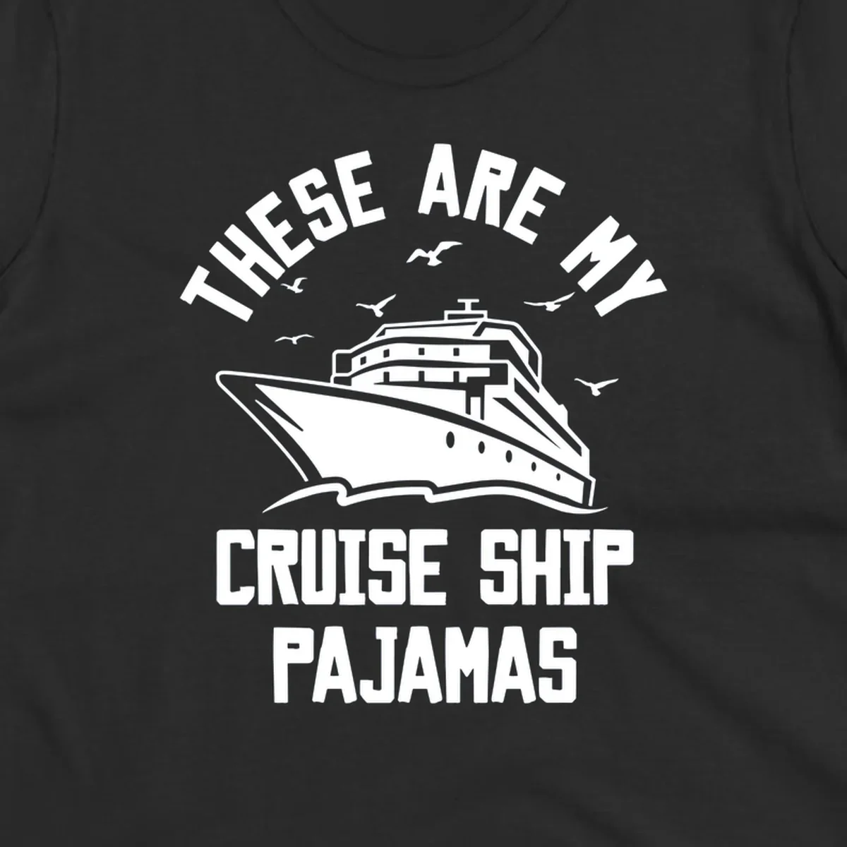 Retro-style cruise ship pajamas design with large ship illustration, seagulls, and bold text reading 'These Are My Cruise Ship Pajamas'