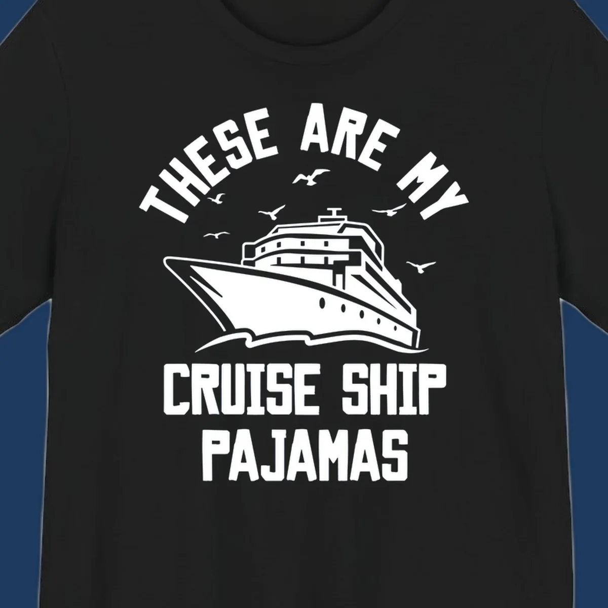 Retro-style cruise ship pajamas design with large ship illustration, seagulls, and bold text reading 'These Are My Cruise Ship Pajamas'