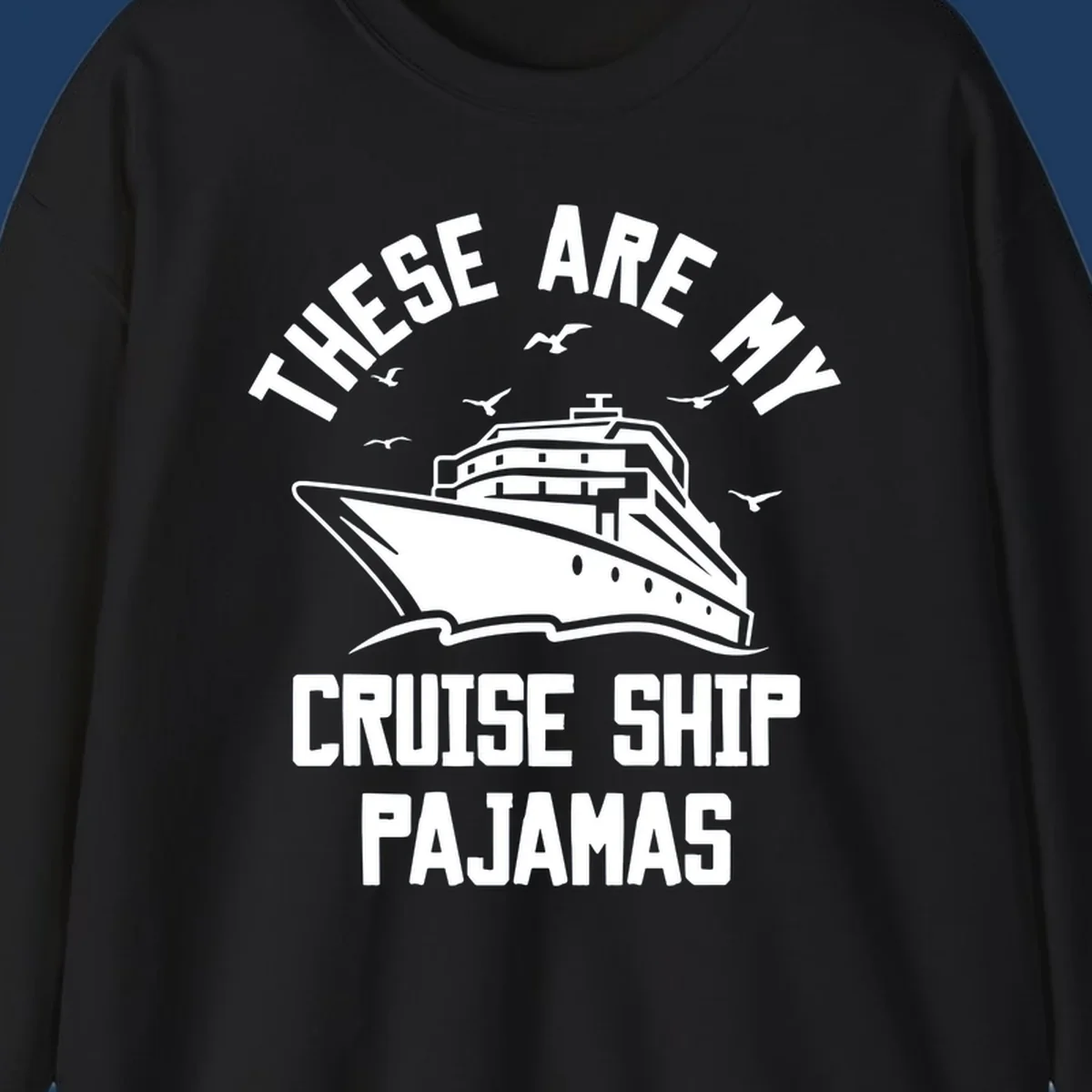 Retro-style cruise ship pajamas design with large ship illustration, seagulls, and bold text reading 'These Are My Cruise Ship Pajamas'