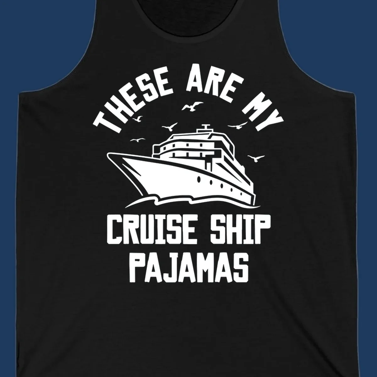 Retro-style cruise ship pajamas design with large ship illustration, seagulls, and bold text reading 'These Are My Cruise Ship Pajamas'