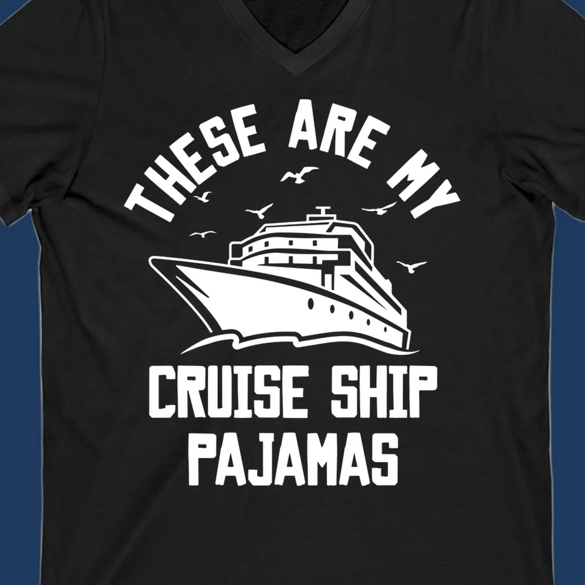 Retro-style cruise ship pajamas design with large ship illustration, seagulls, and bold text reading 'These Are My Cruise Ship Pajamas'