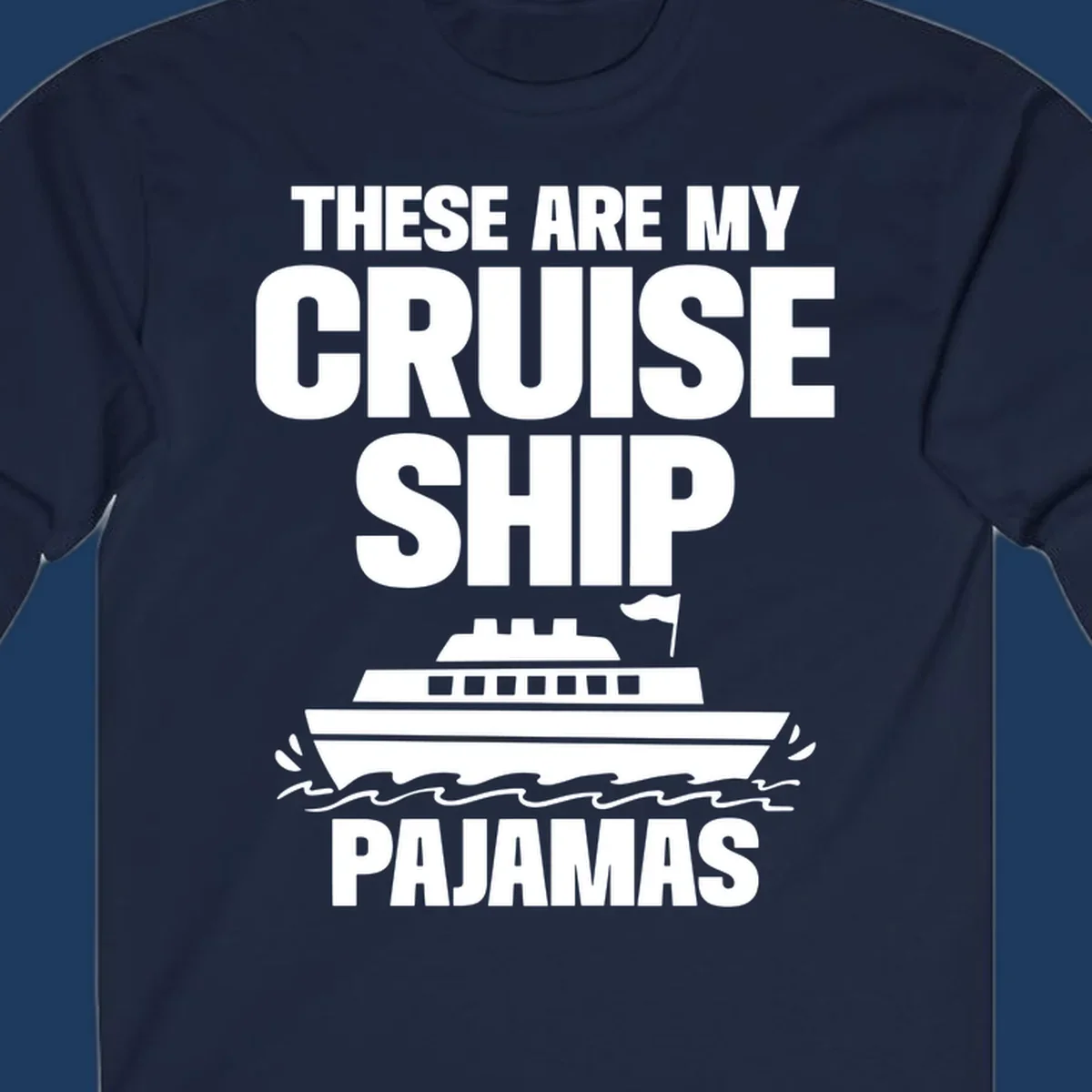 Cruise ship pajamas design with bold text and illustrated ship with ocean waves on gray background