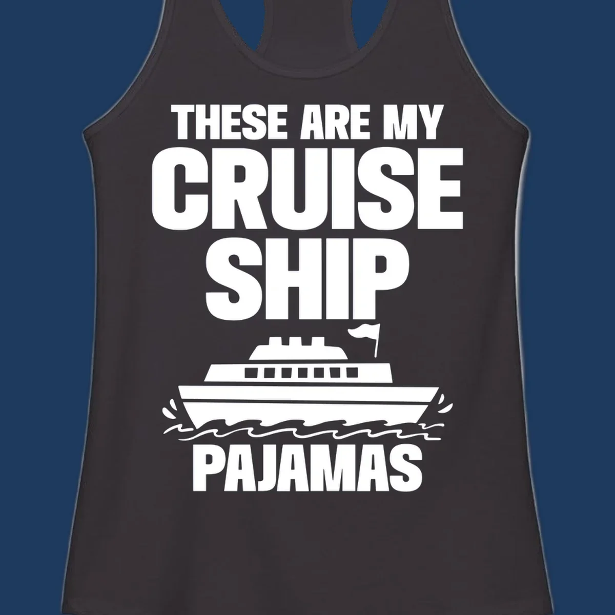 Cruise ship pajamas design with bold text and illustrated ship with ocean waves on gray background