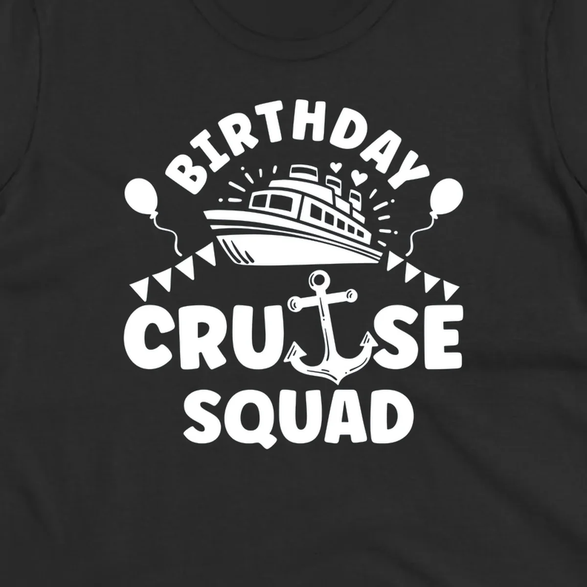 Birthday cruise squad design featuring a cruise ship, anchor, balloons, and bunting flags on gray background