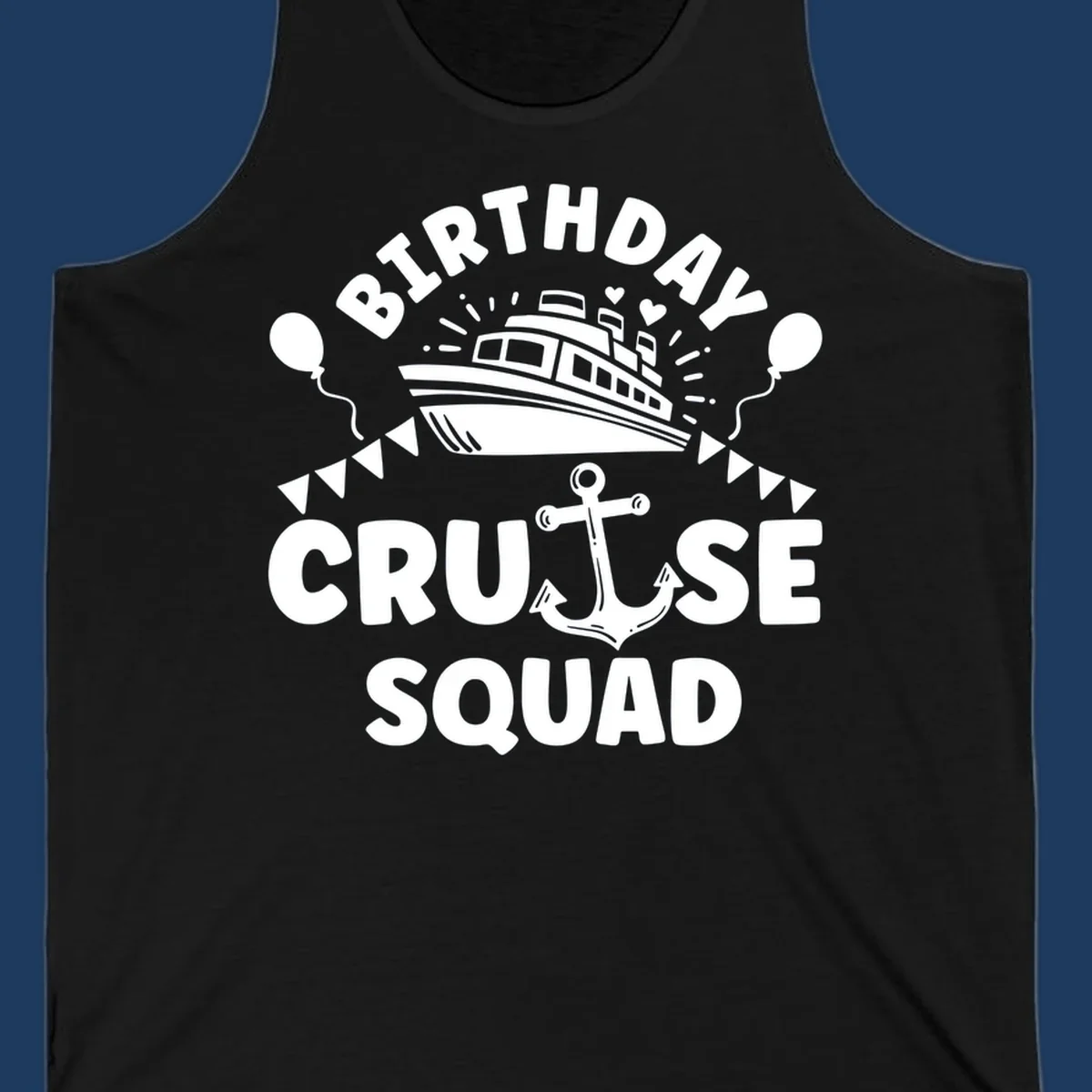 Birthday cruise squad design featuring a cruise ship, anchor, balloons, and bunting flags on gray background