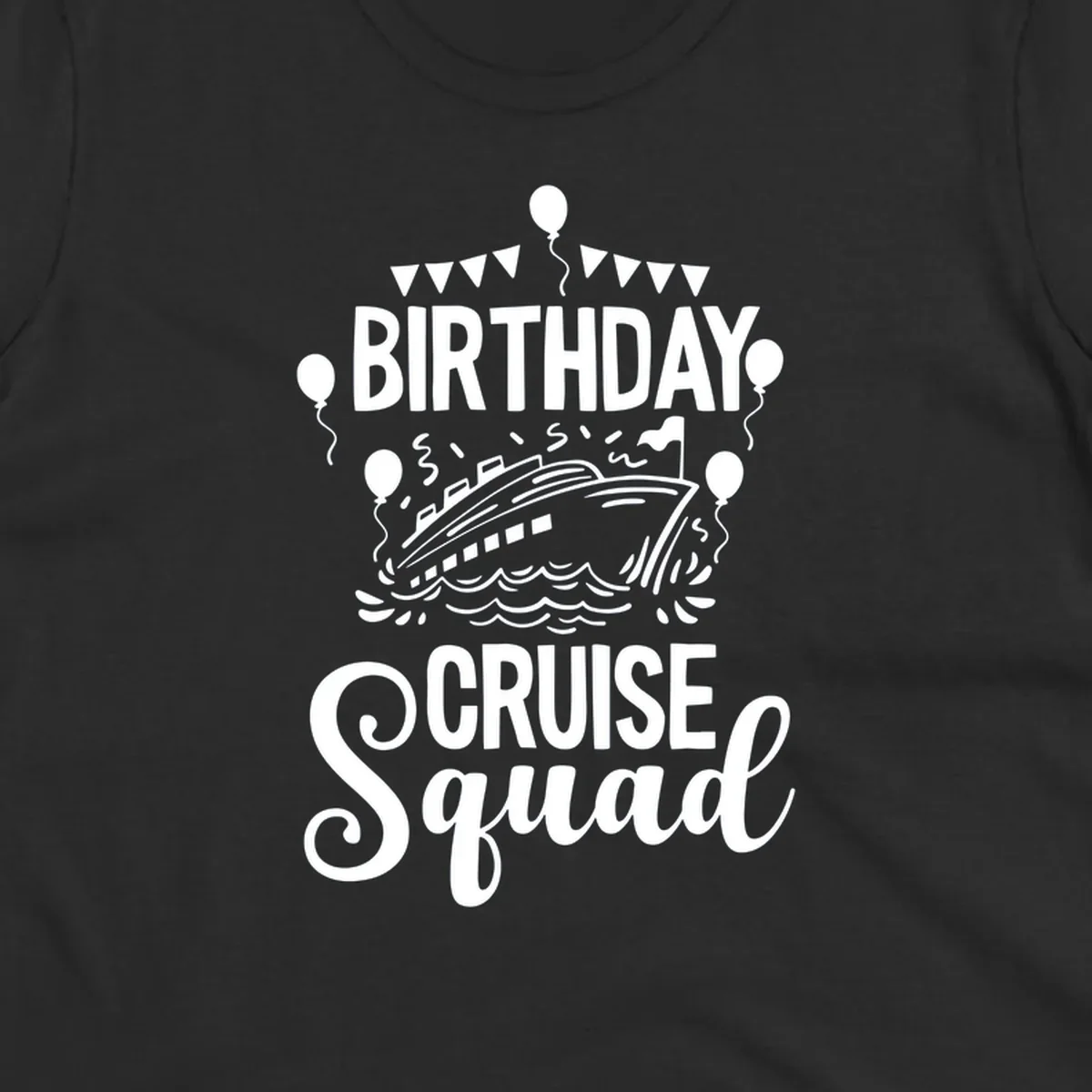 Birthday cruise squad design with cruise ship, balloons, waves, and bunting flags on gray background