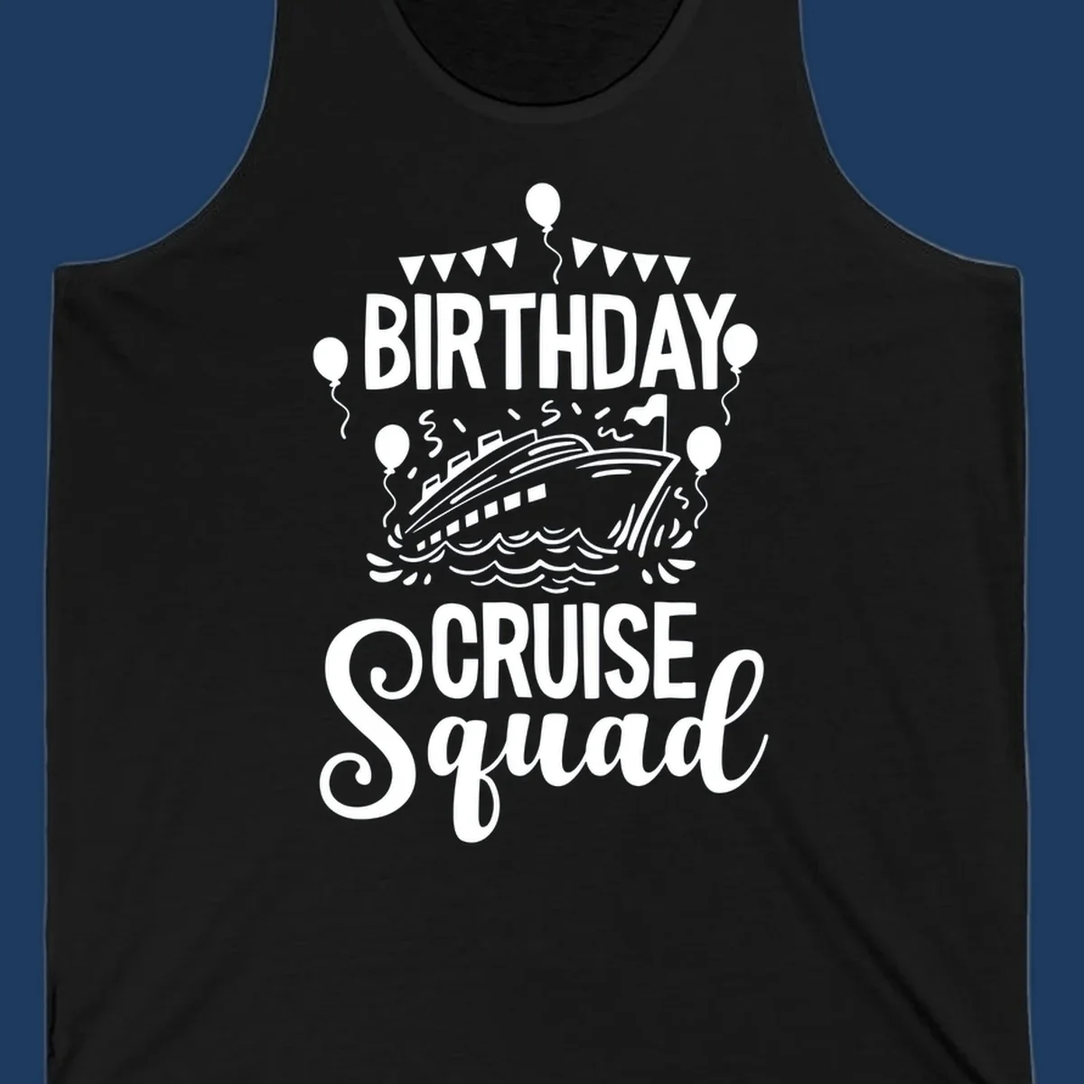 Birthday cruise squad design with cruise ship, balloons, waves, and bunting flags on gray background