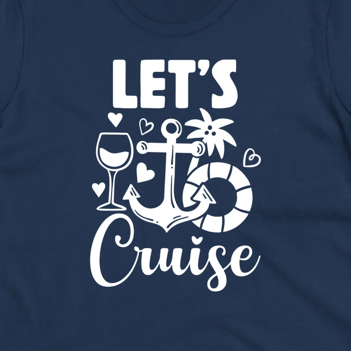 Let's Cruise nautical design with anchor, wine glass, life preserver, tropical flower, and hearts on gray background