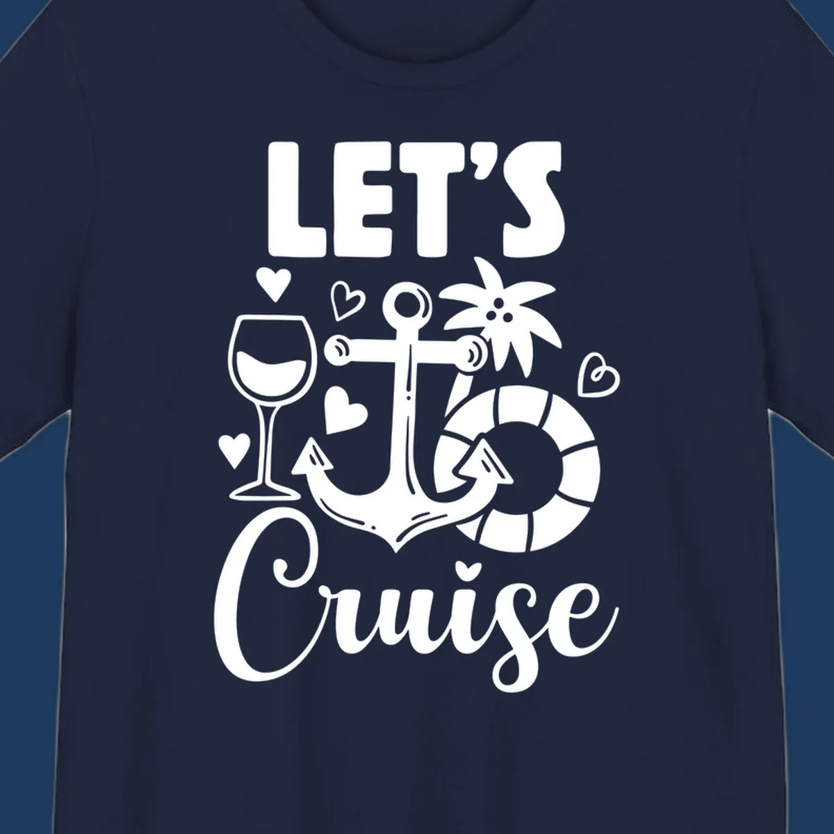 Let's Cruise nautical design with anchor, wine glass, life preserver, tropical flower, and hearts on gray background