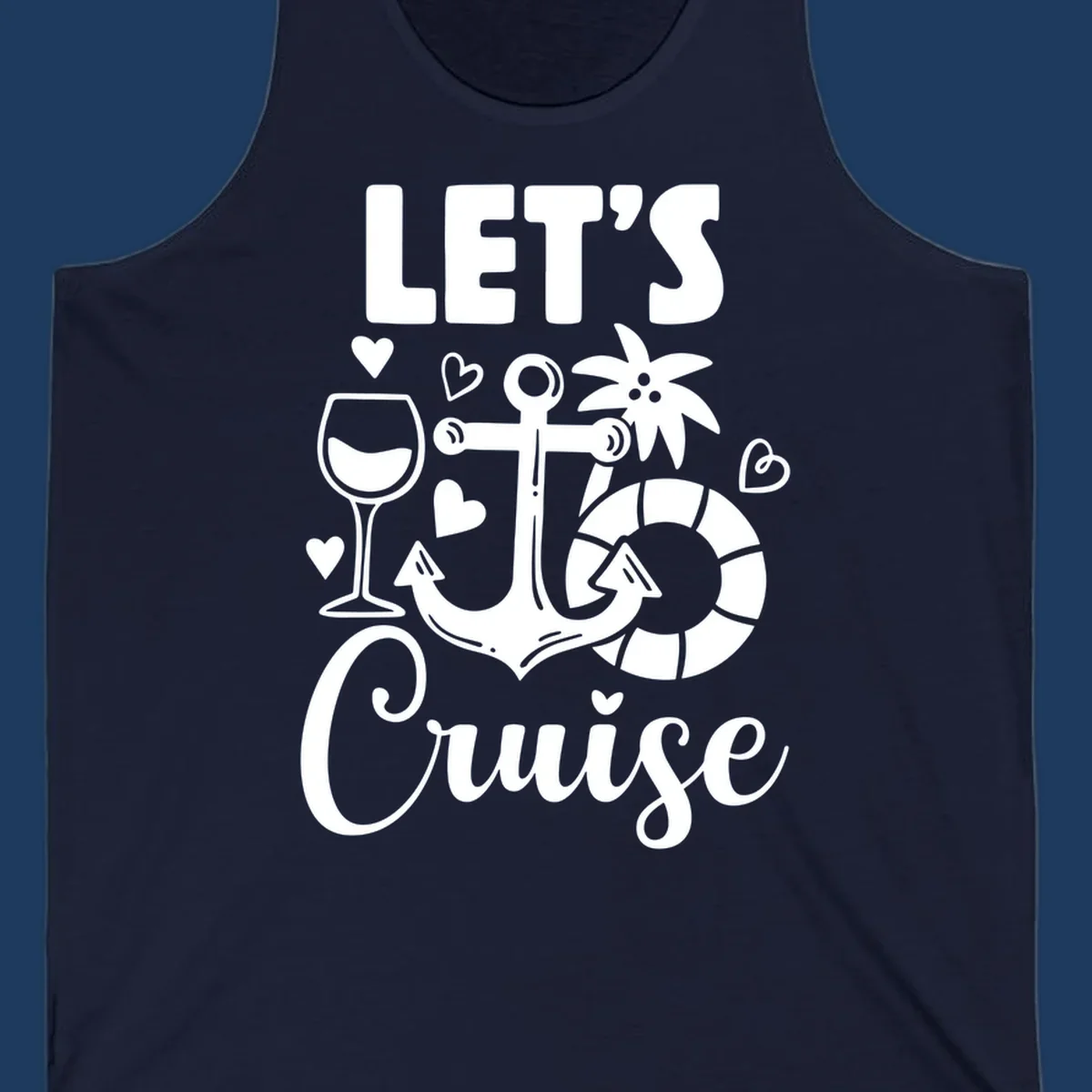 Let's Cruise nautical design with anchor, wine glass, life preserver, tropical flower, and hearts on gray background