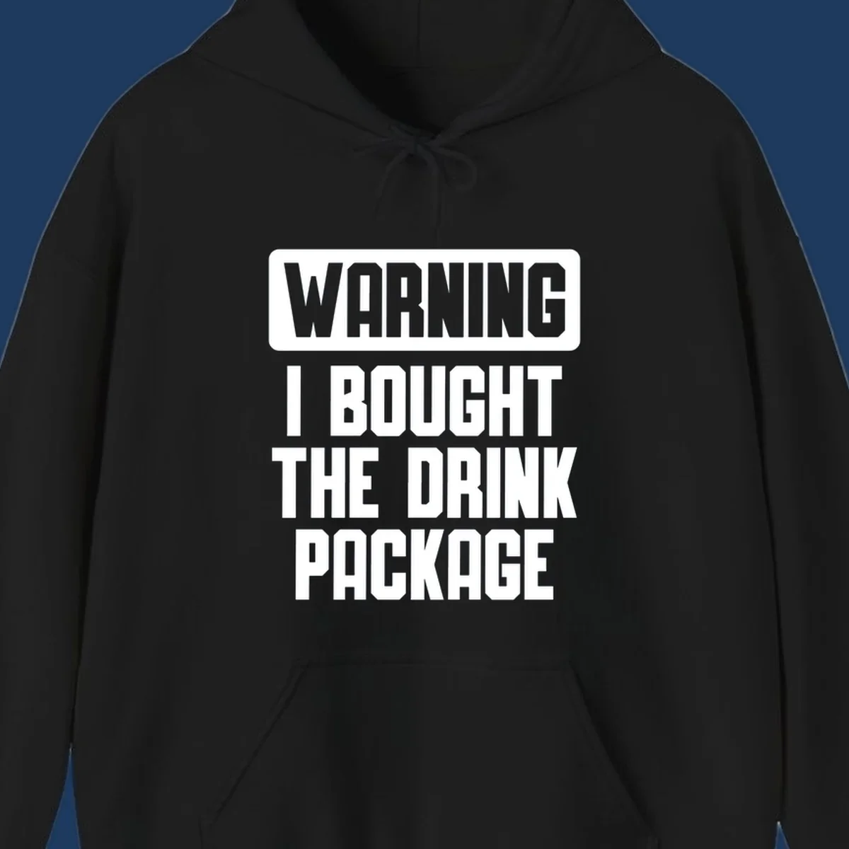 Gray and white warning-style design reading 'WARNING I BOUGHT THE DRINK PACKAGE' in bold capital letters