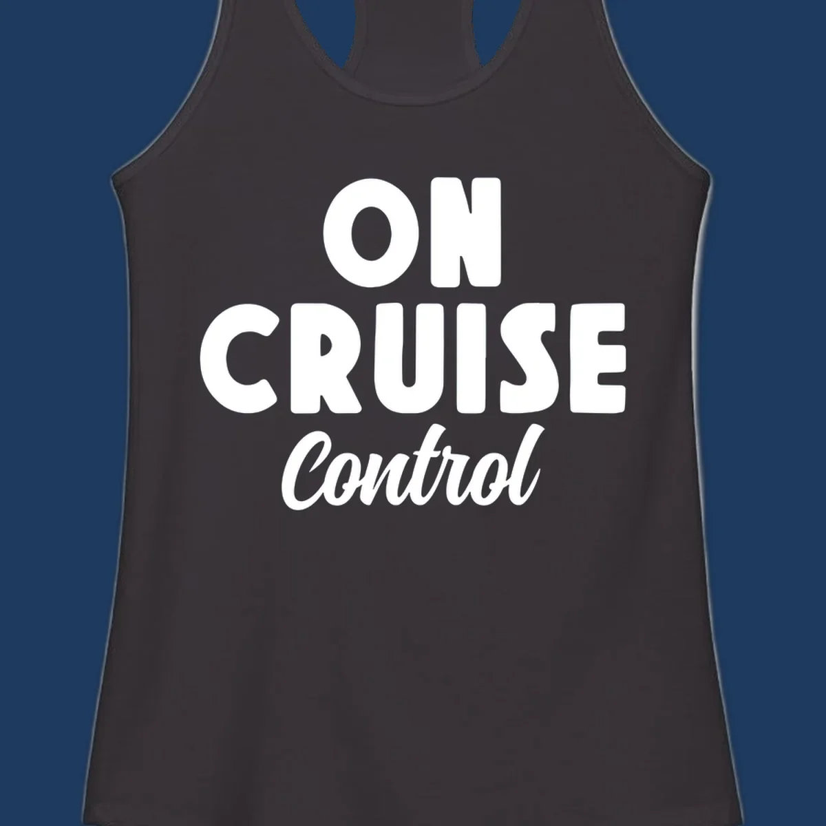 White text reading 'ON CRUISE CONTROL' with 'Control' in italic script on gray background, cruise-themed typography design
