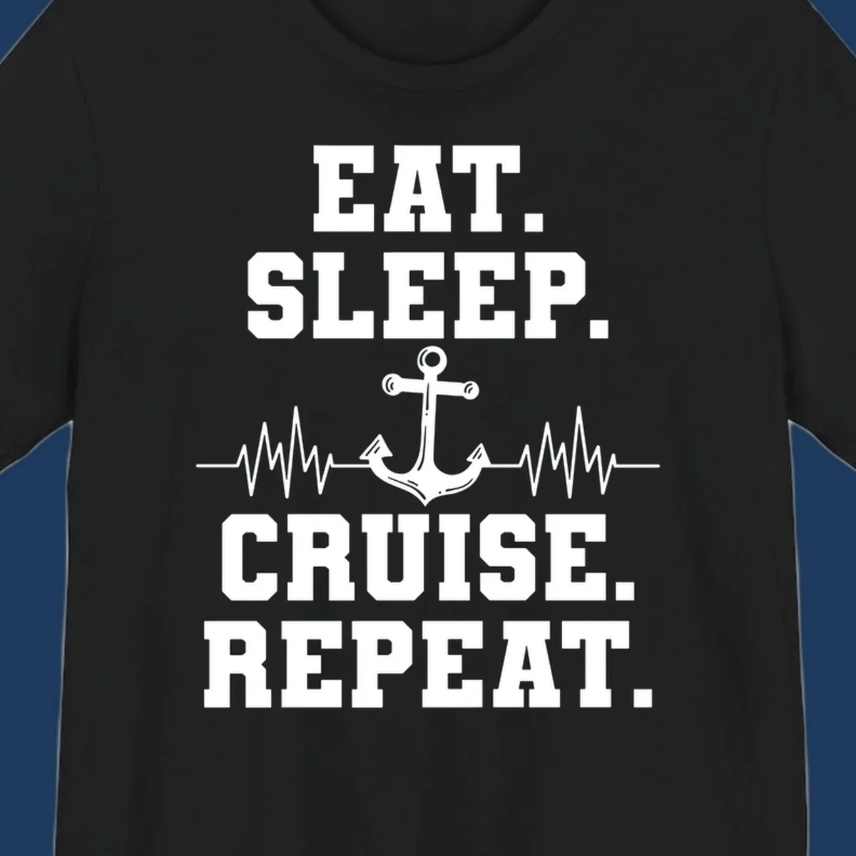 White anchor with heartbeat lines and text reading 'Eat Sleep Cruise Repeat' on gray background