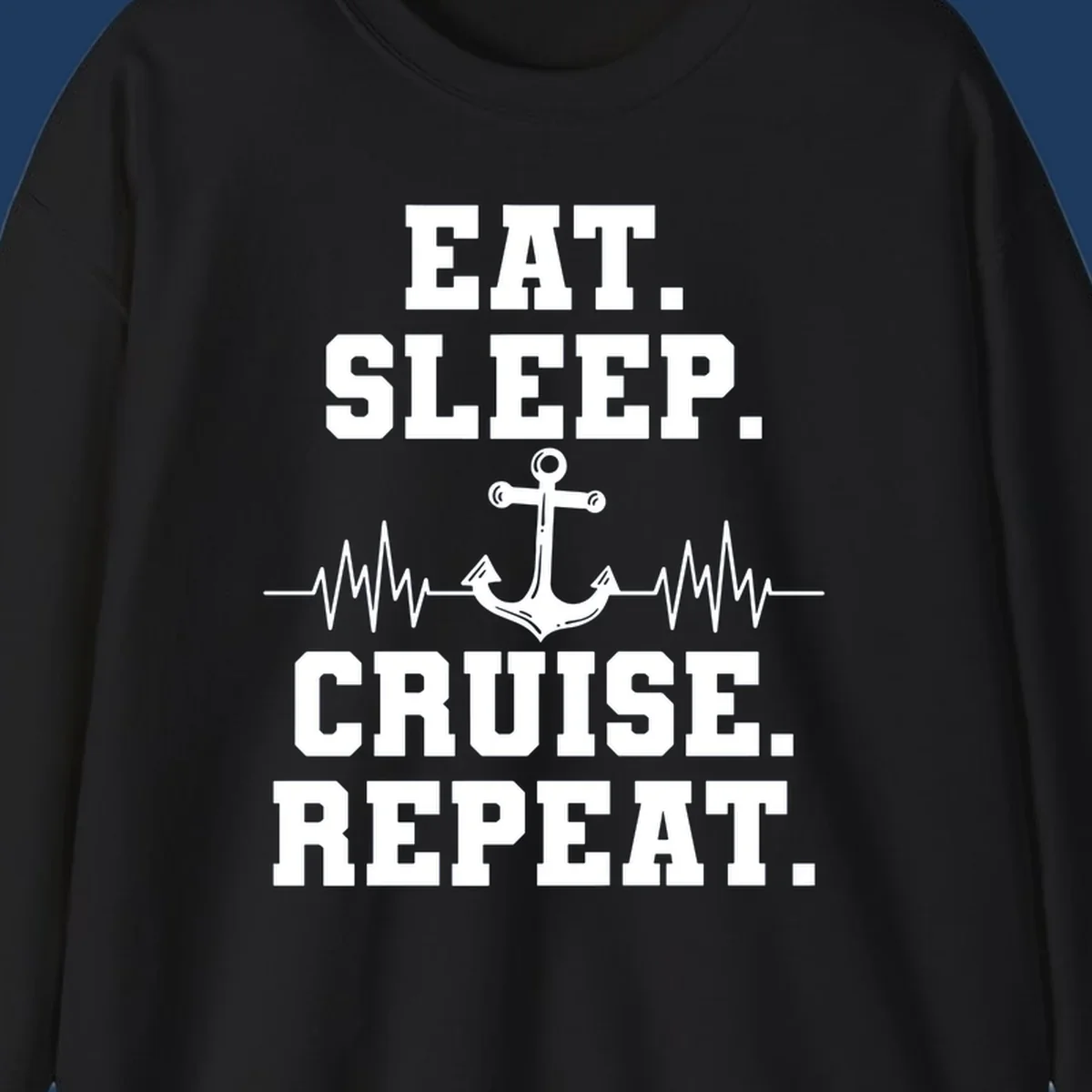 White anchor with heartbeat lines and text reading 'Eat Sleep Cruise Repeat' on gray background
