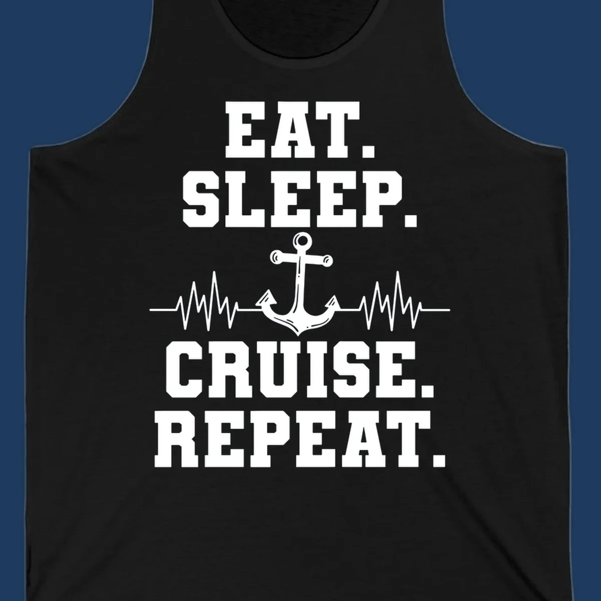 White anchor with heartbeat lines and text reading 'Eat Sleep Cruise Repeat' on gray background