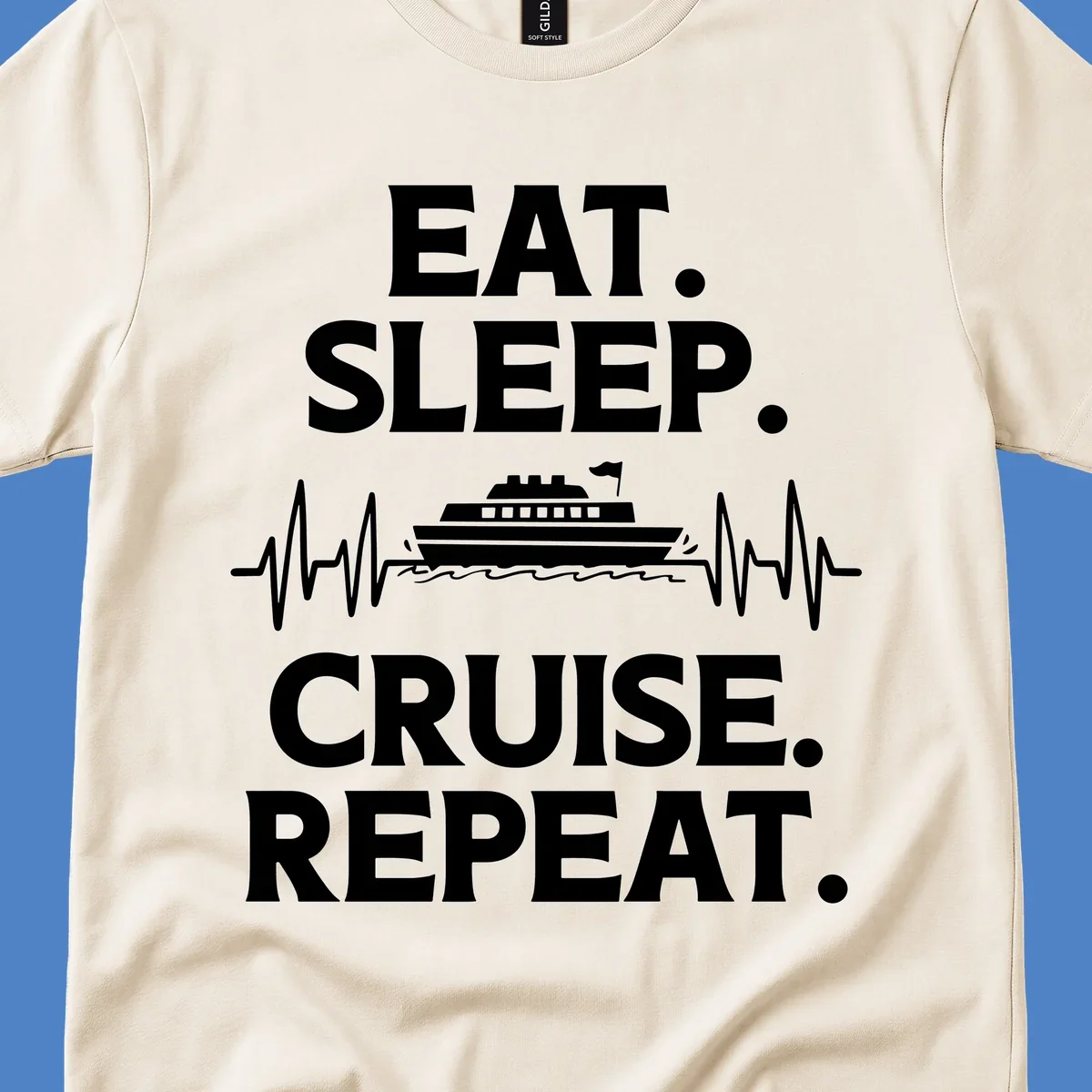 Gray design with white text reading 'EAT. SLEEP. CRUISE. REPEAT.' featuring a cruise ship and heartbeat pulse line graphic.