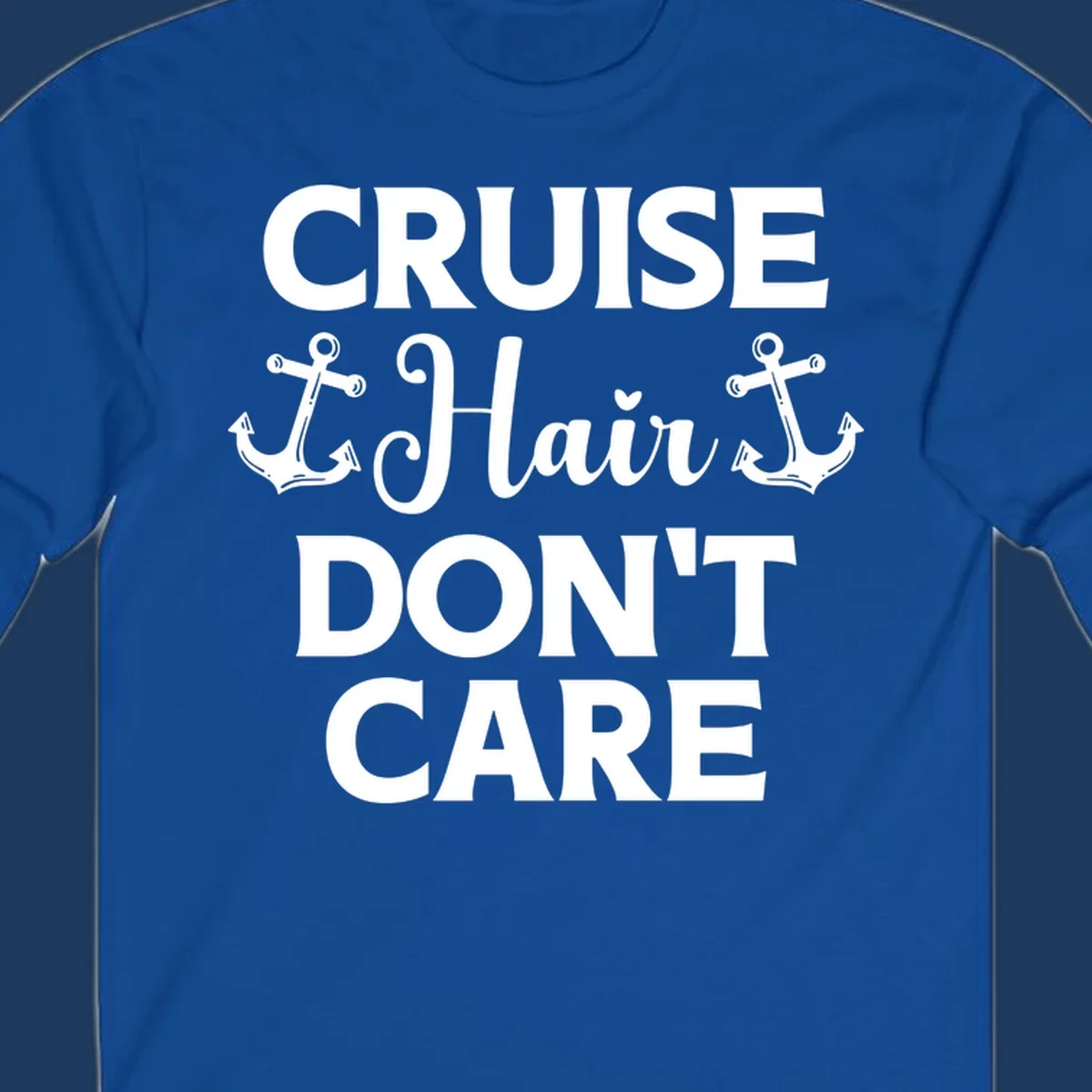 White text reading 'Cruise Hair Don't Care' with nautical anchors on gray background