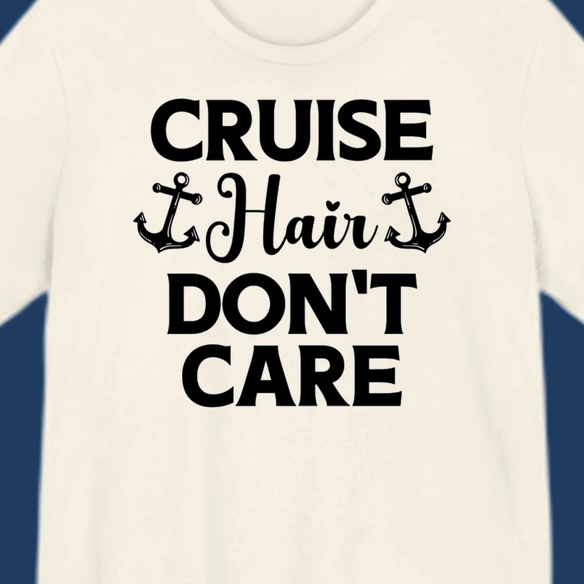 White text reading 'Cruise Hair Don't Care' with nautical anchors on gray background
