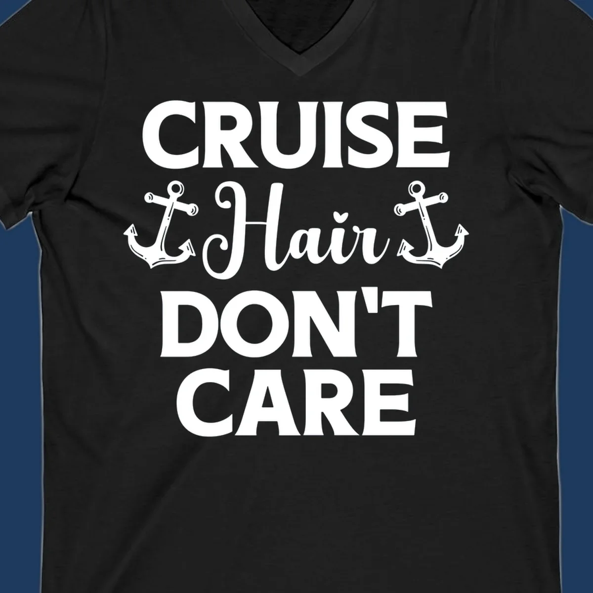 White text reading 'Cruise Hair Don't Care' with nautical anchors on gray background