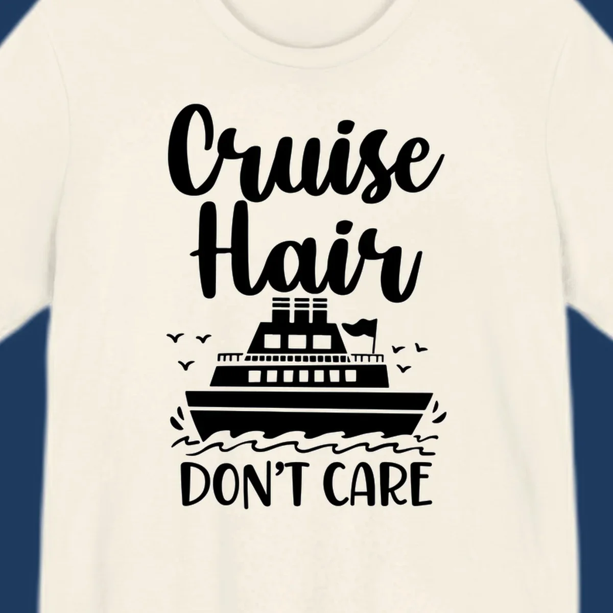 Cruise hair don't care design featuring a white cruise ship on ocean waves with seagulls, playful vacation lettering on gray background