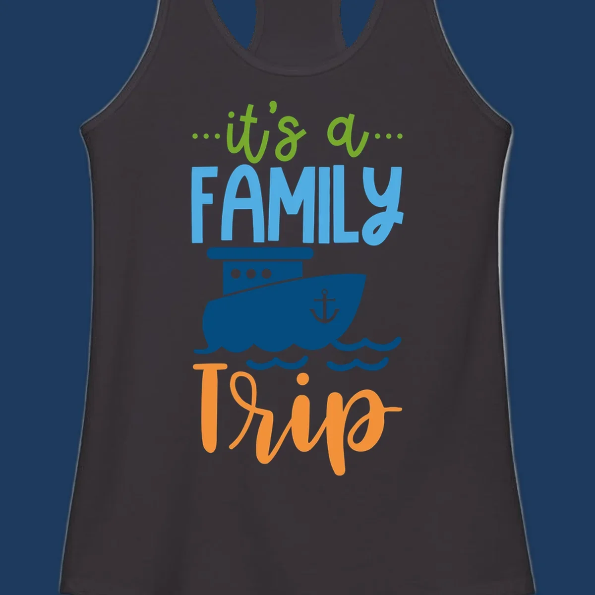 Colorful family cruise trip design with cruise ship, anchor, waves, and playful text saying 'It's a Family Thing' and 'It's a Trip'