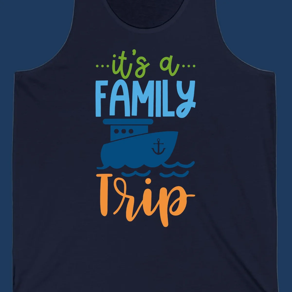 Colorful family cruise trip design with cruise ship, anchor, waves, and playful text saying 'It's a Family Thing' and 'It's a Trip'