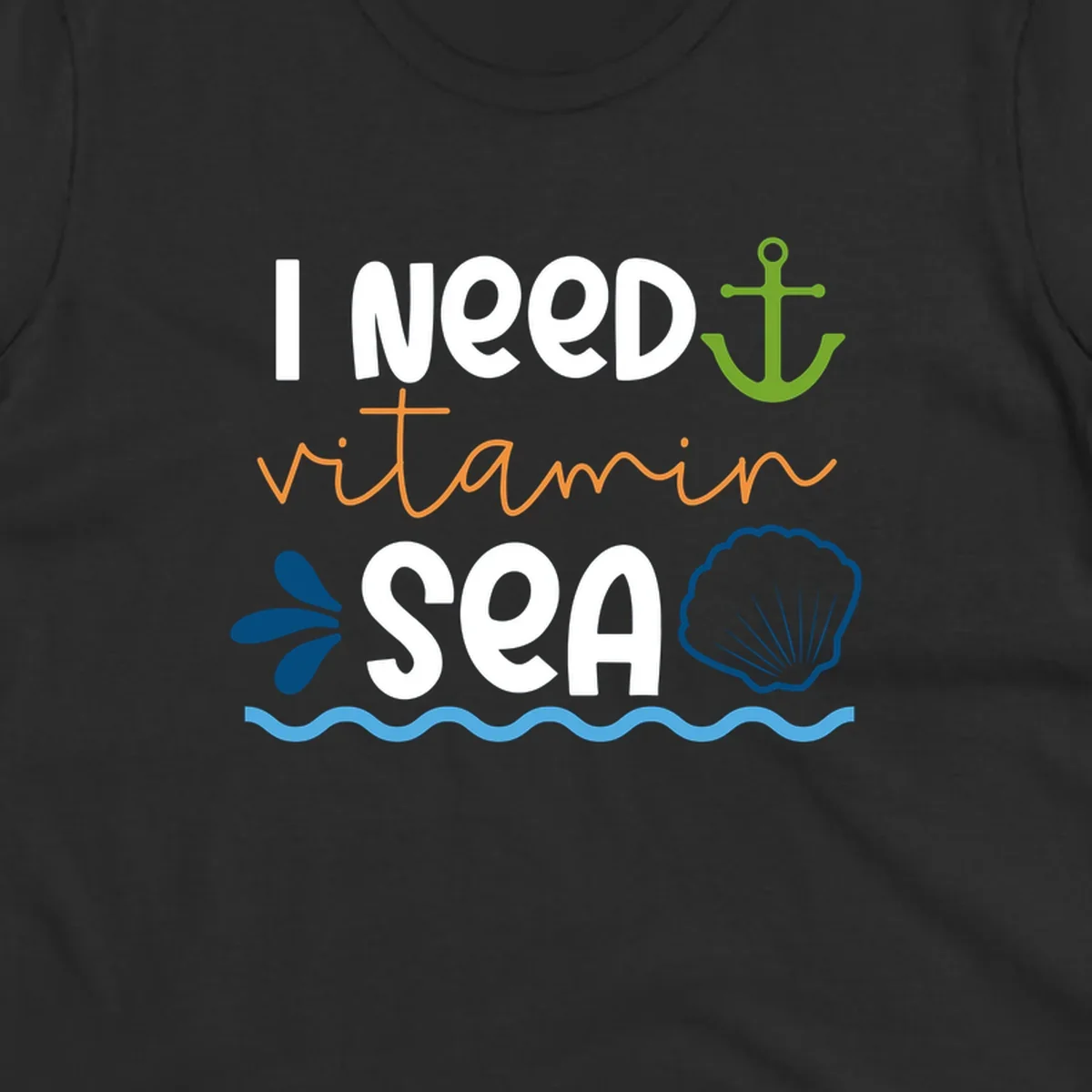 Nautical design with 'I NEED vitamin SEA' text, green anchor, orange waves, blue shell and water droplets on gray background