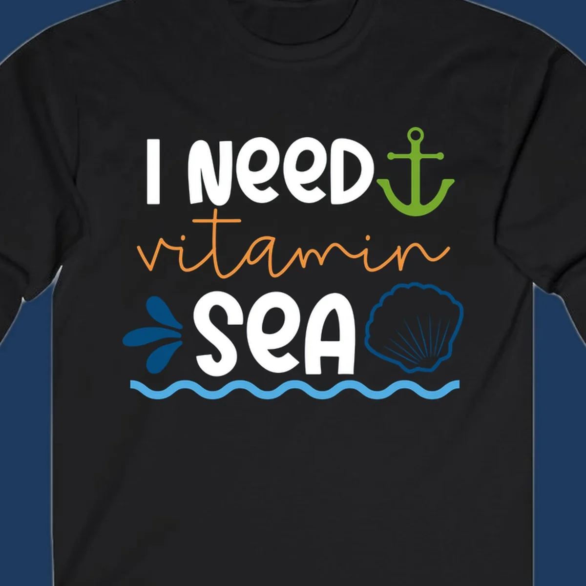 Nautical design with 'I NEED vitamin SEA' text, green anchor, orange waves, blue shell and water droplets on gray background