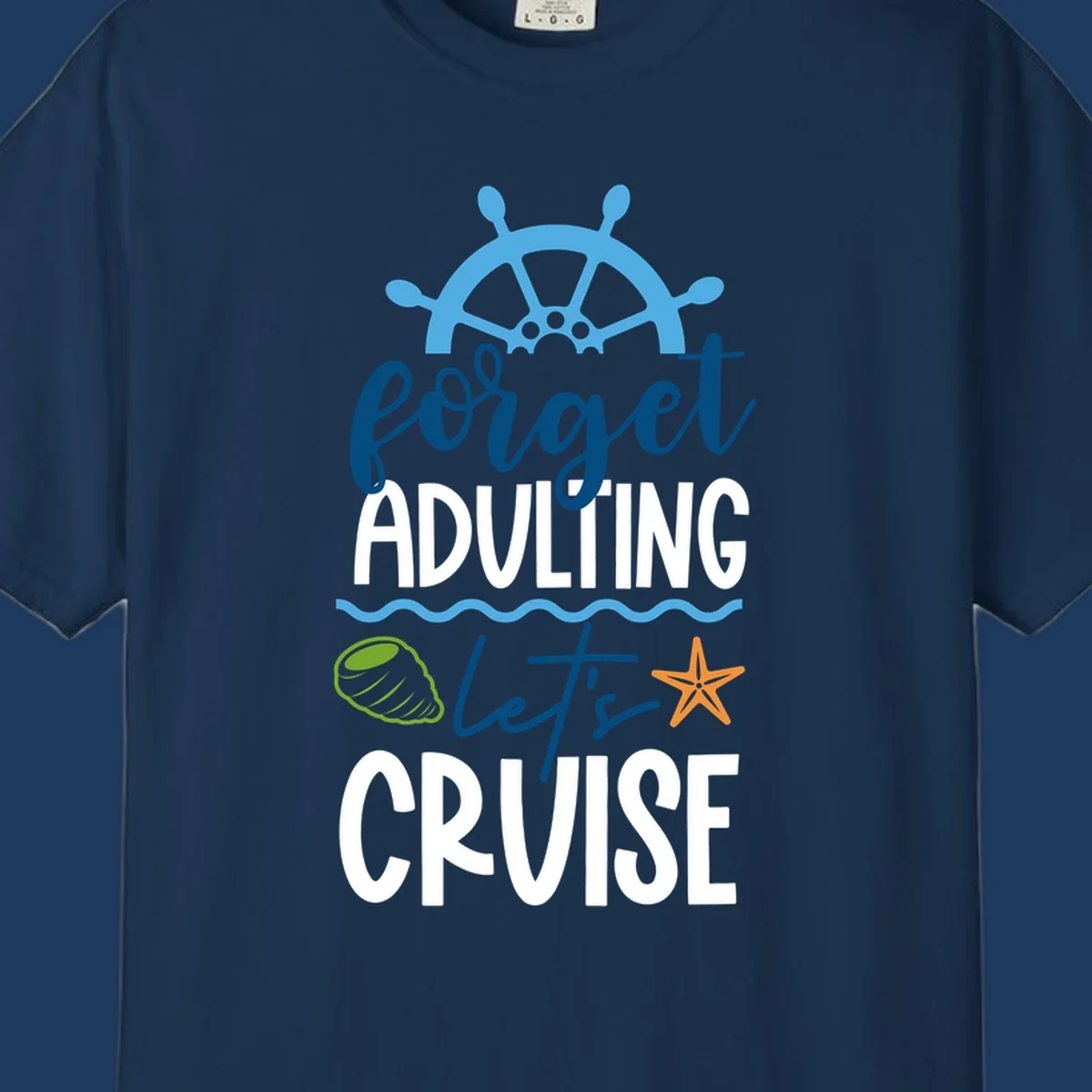 Forget adulting let's cruise design with ship wheel, starfish, seashell and ocean waves on gray background