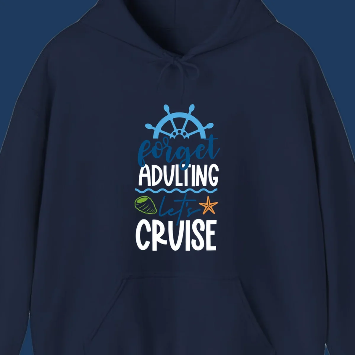 Forget adulting let's cruise design with ship wheel, starfish, seashell and ocean waves on gray background
