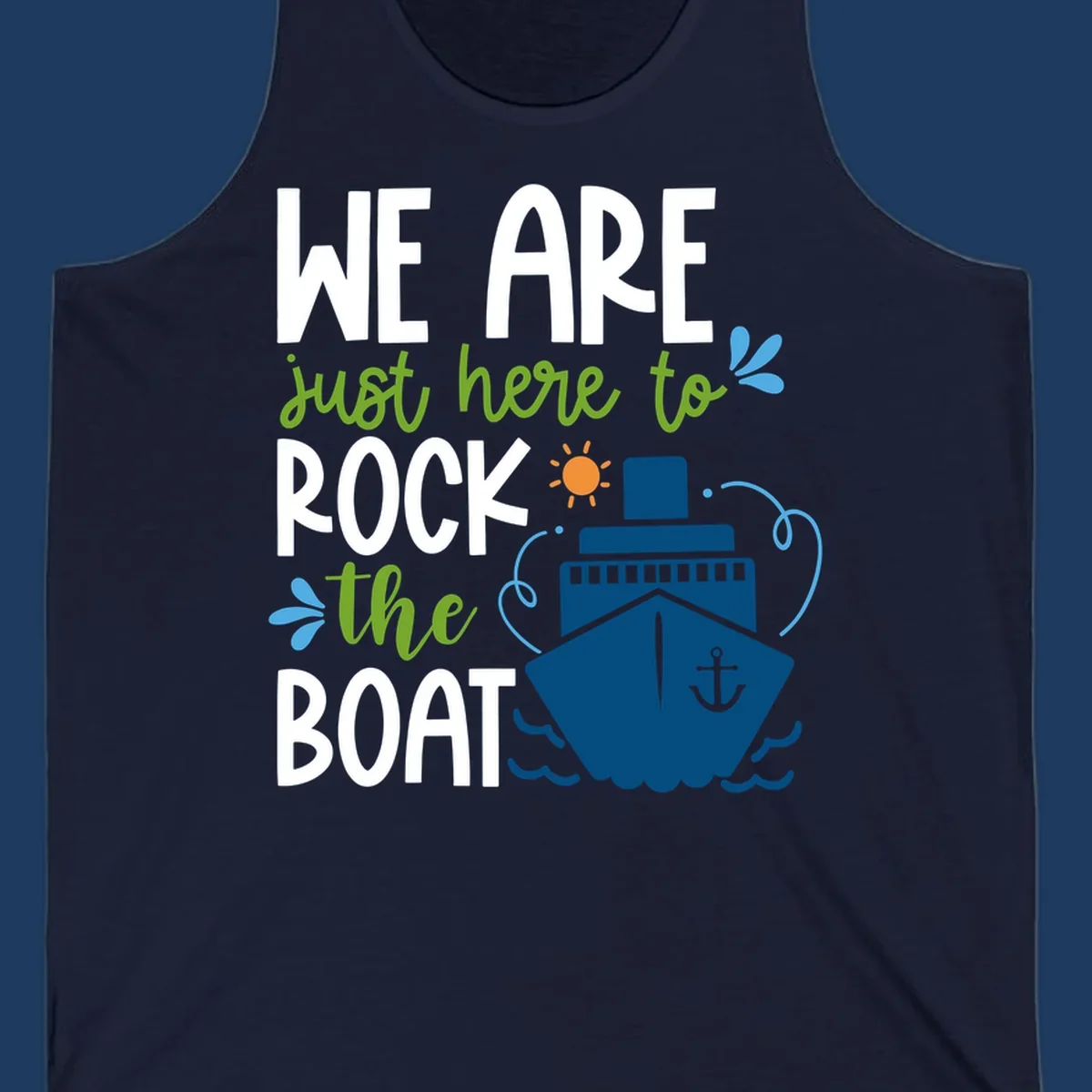 Illustration of cruise ship with sun and waves, text reads 'We Are Just Here To Rock The Boat' in white and green lettering